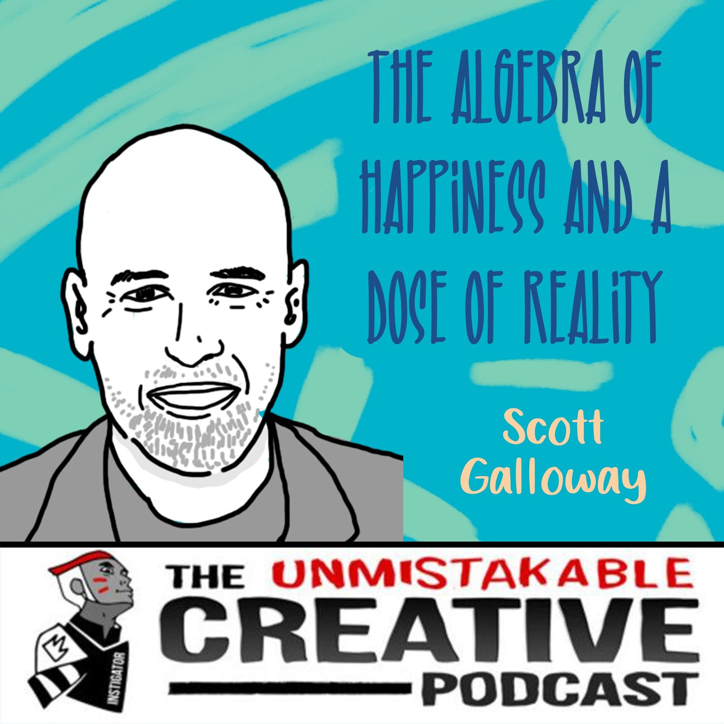 Best of 2019: Scott Galloway: The Algebra of Happiness and a Dose of Reality