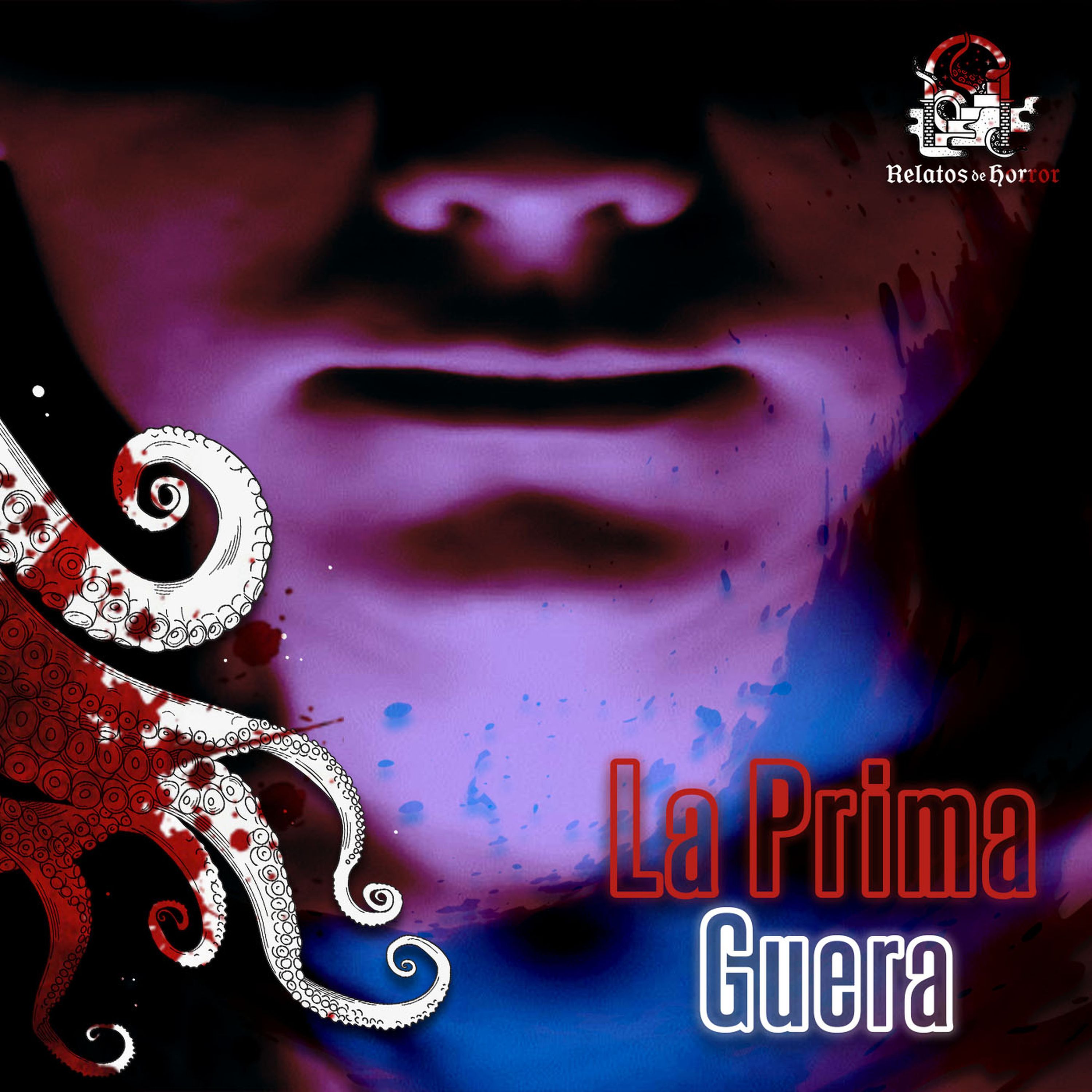 La Prima Güera (Relatos De Horror)