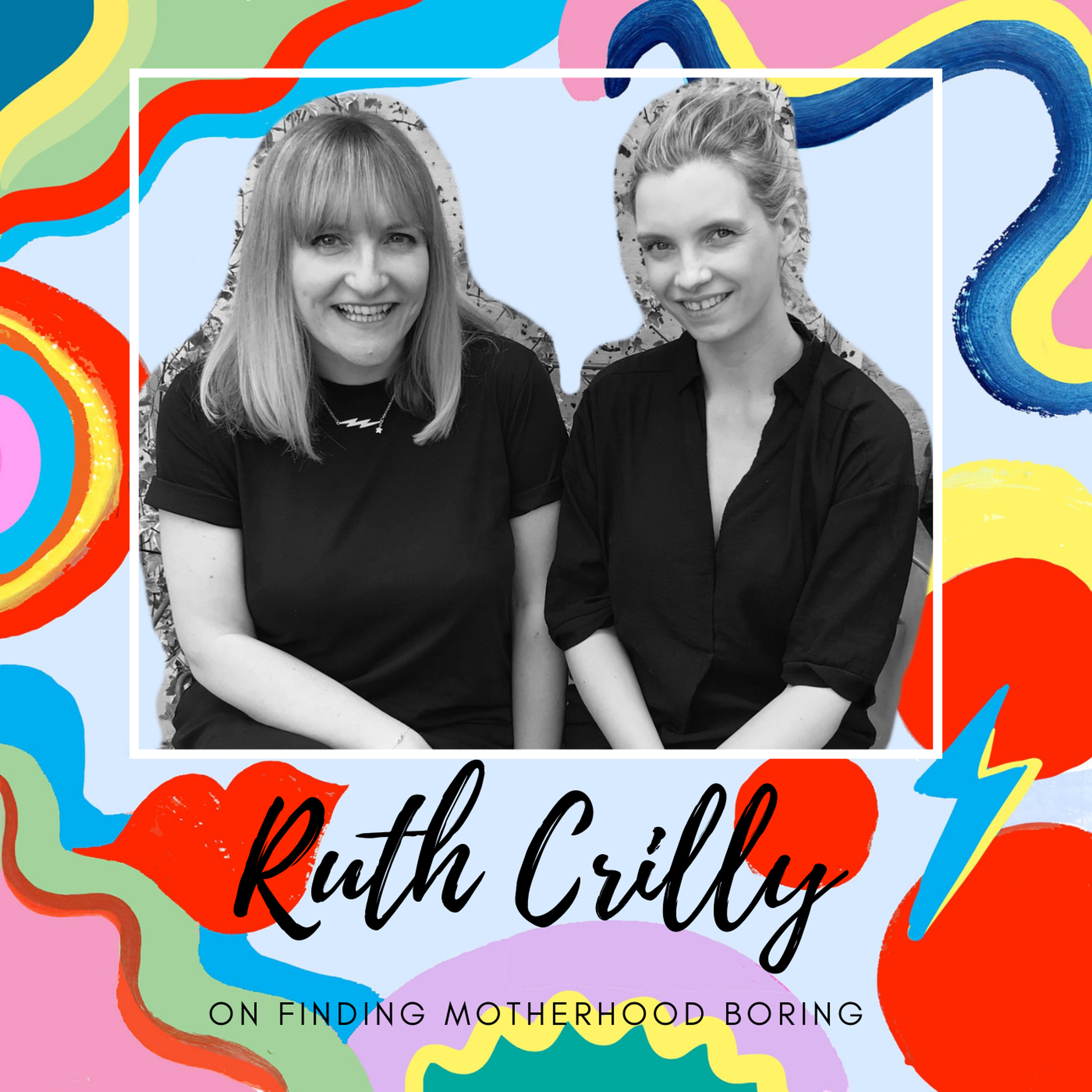 Ruth Crilly On Finding Some Of The Baby Years A Bit Boring
