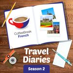 C Est Parti Coffee Break French Travel Diaries Episode 1 Coffee Break French On Acast