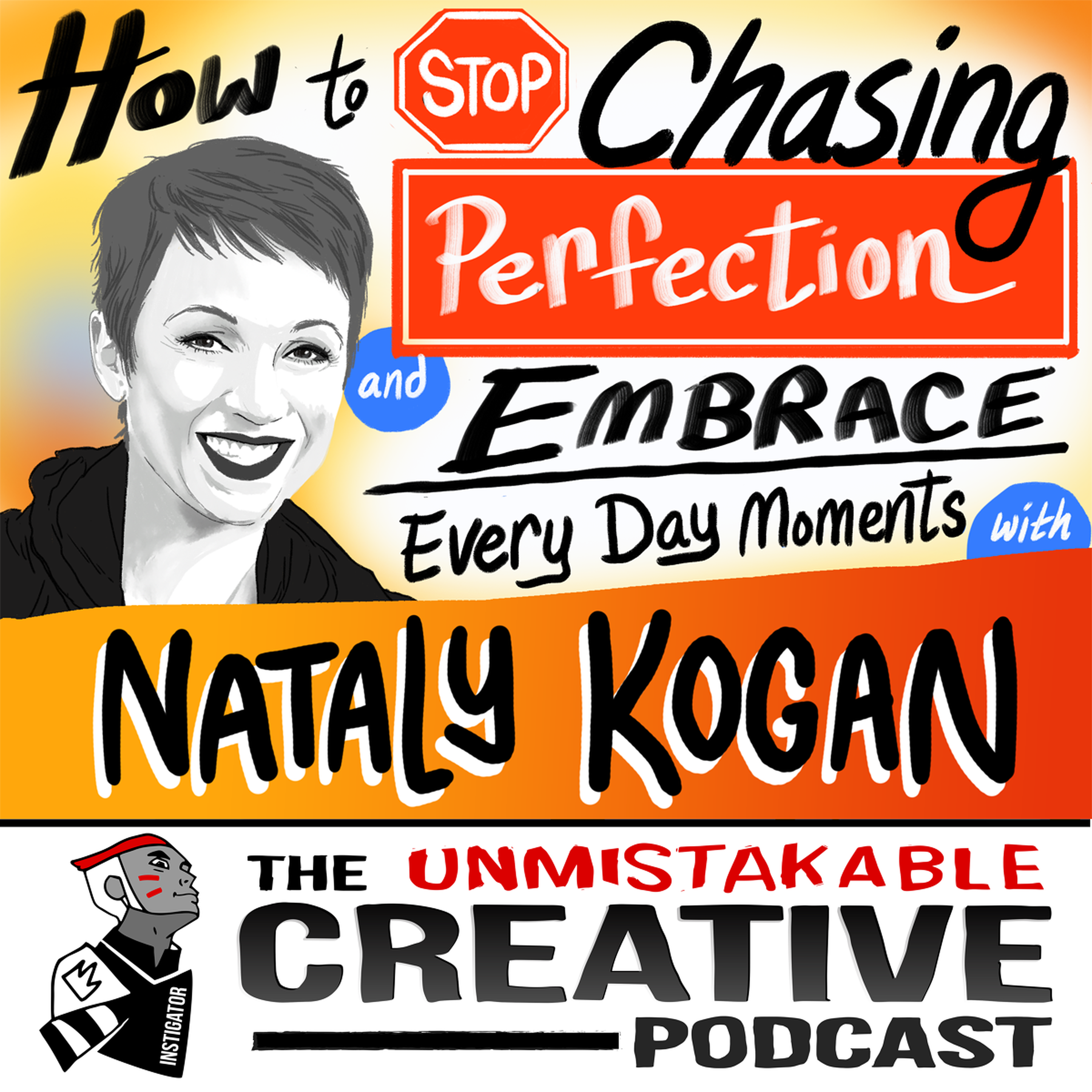 Nataly Kogan: How to Stop Chasing Perfection and Embrace Every Day Moments
