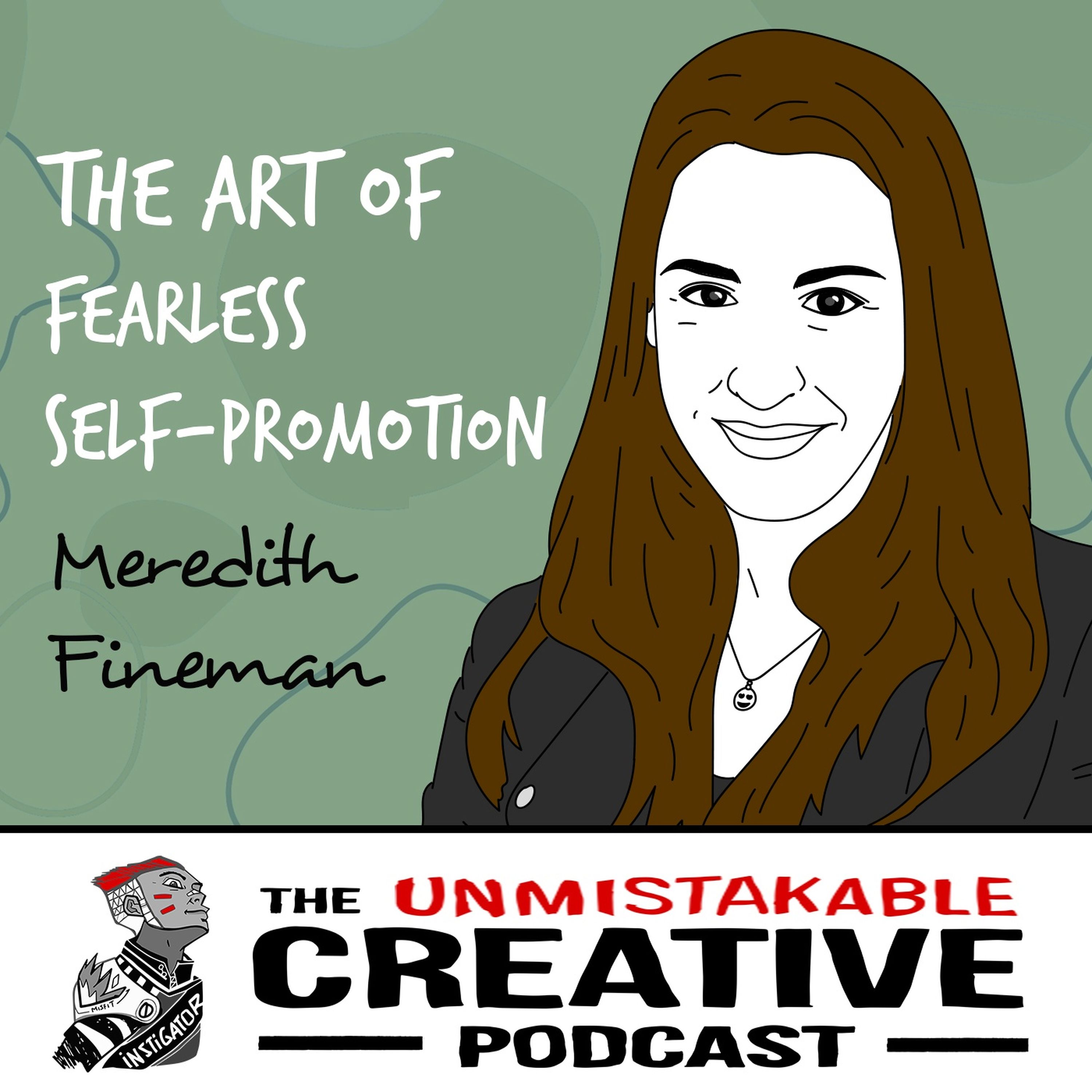 Meredith Fineman | The Art of Fearless Self-Promotion Image