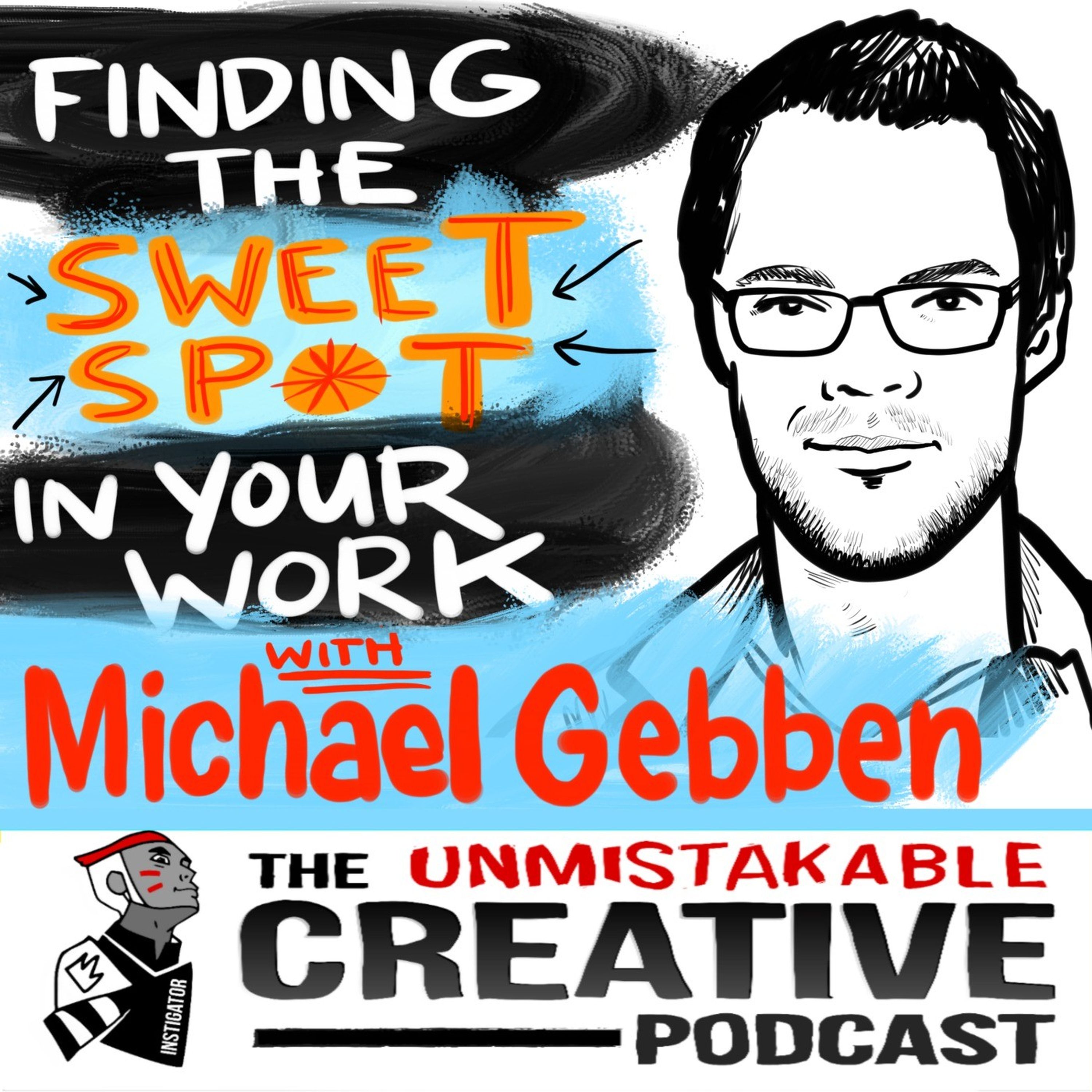 Finding The Sweet Spot in Your Work with Michael Gebben