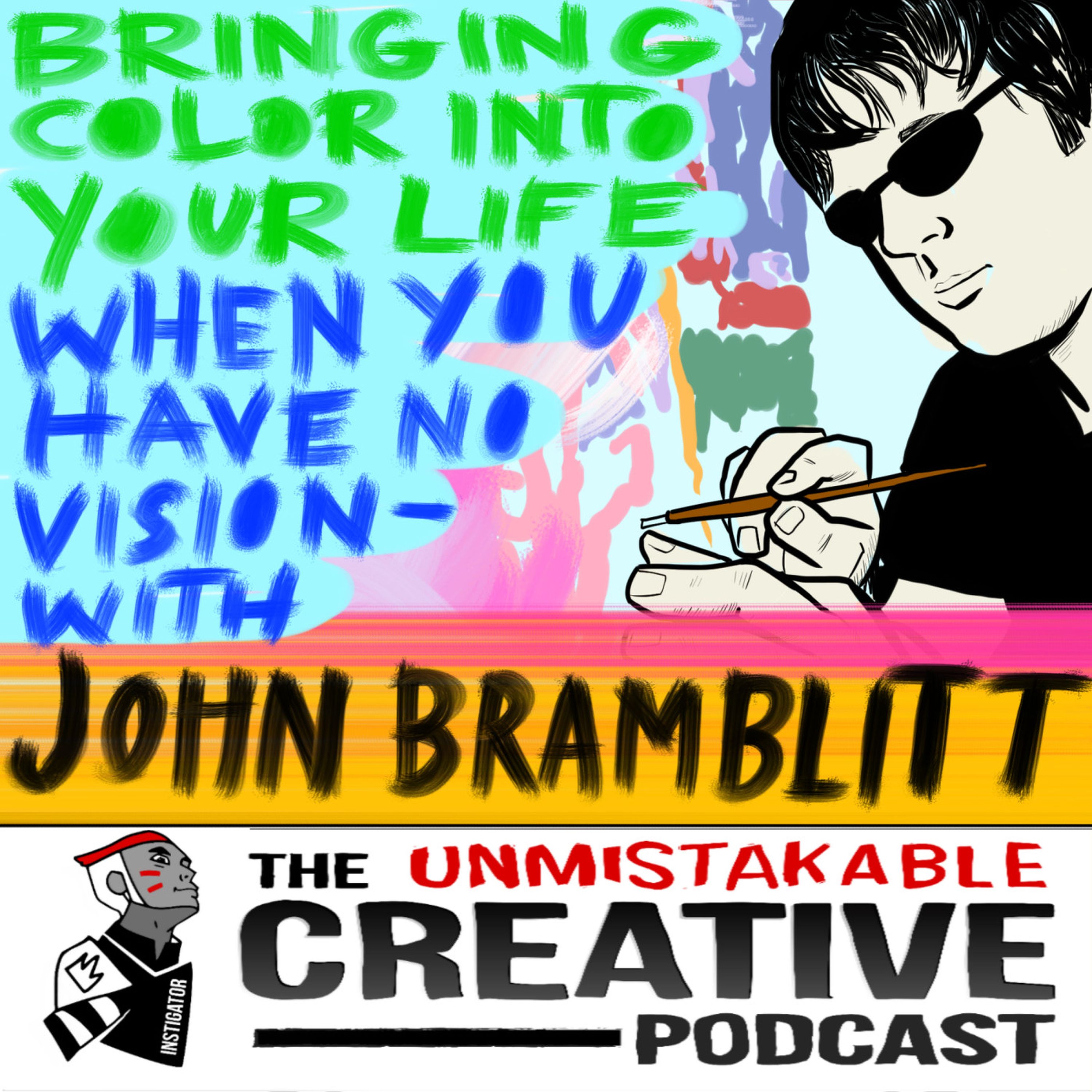 Bringing Color Into Your Life When You Have No Vision with John Bramblitt