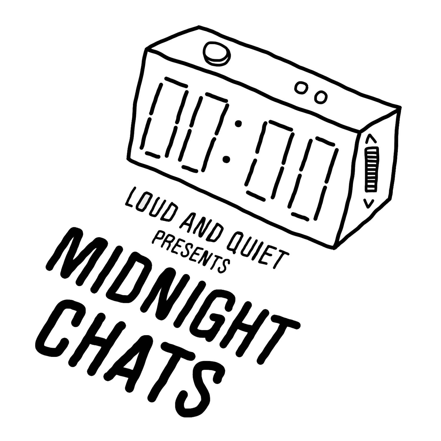 Midnight Chats presented by Loud And Quiet