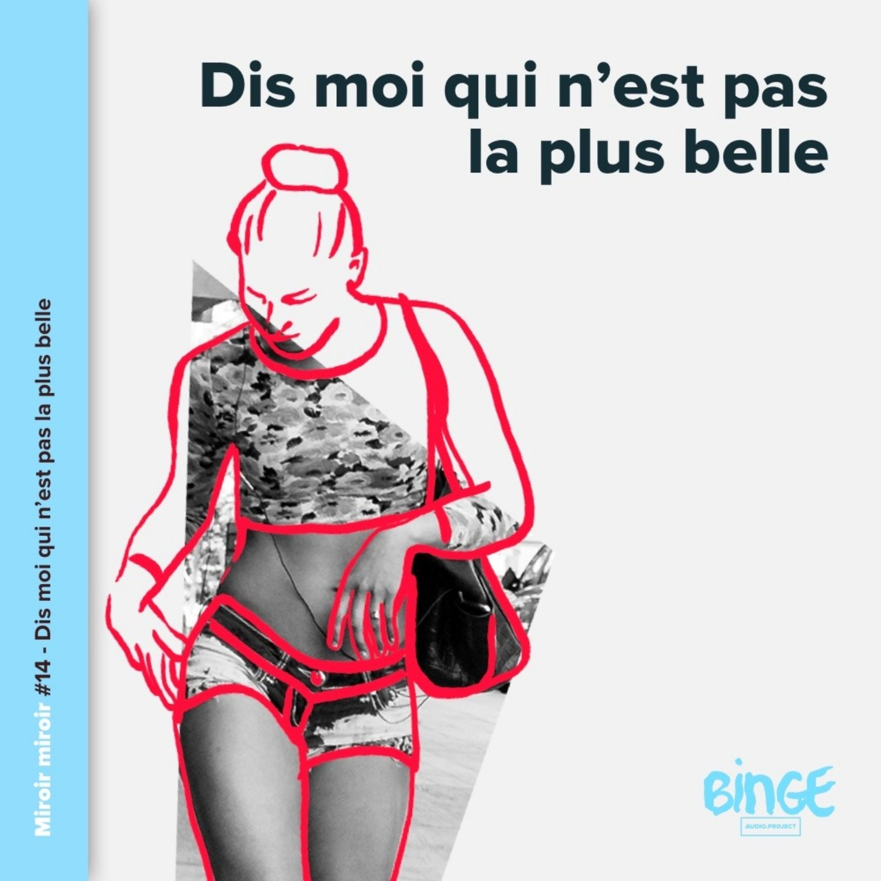 Dis moi qui n'est pas la plus belle