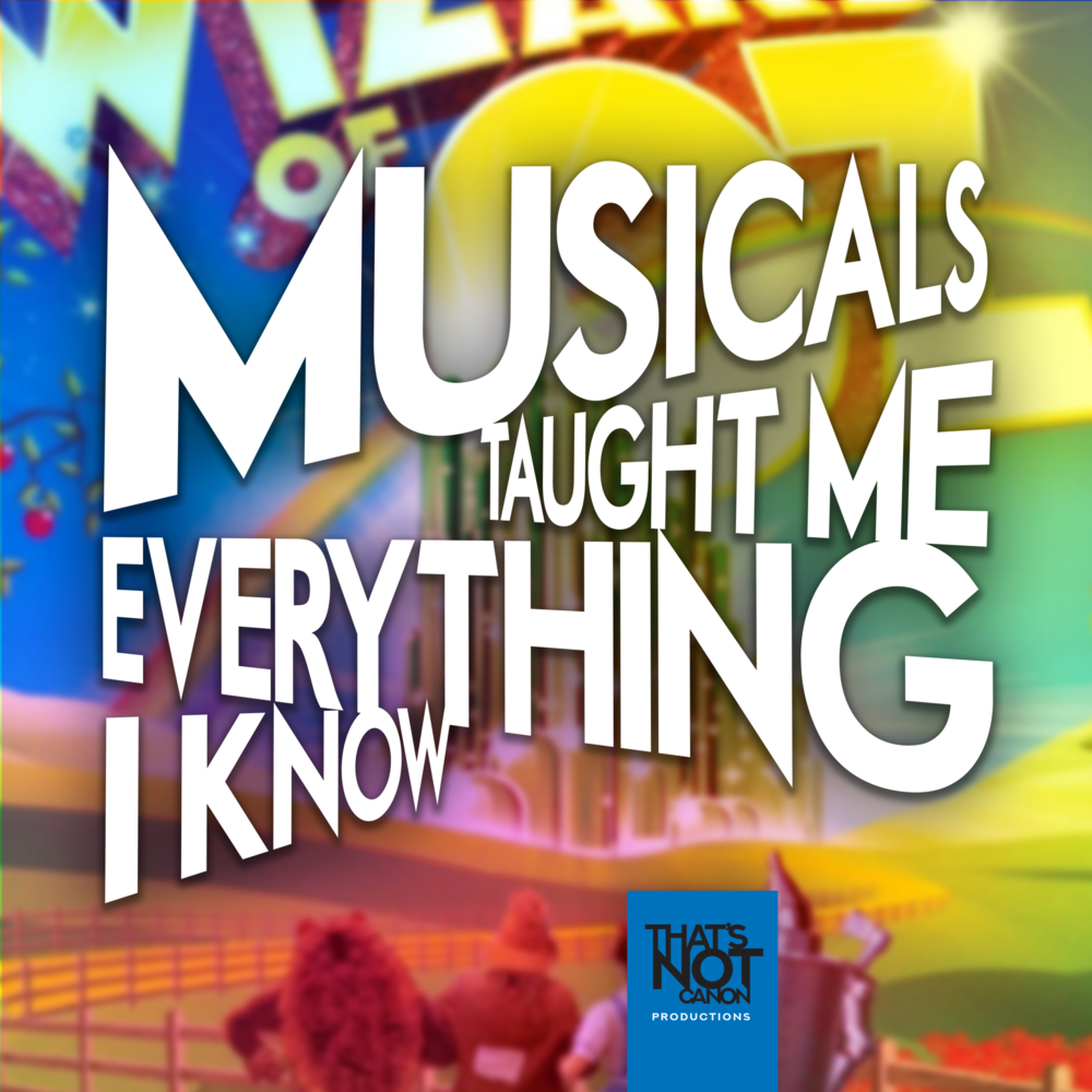 Musicals Taught Me Everything I Know
