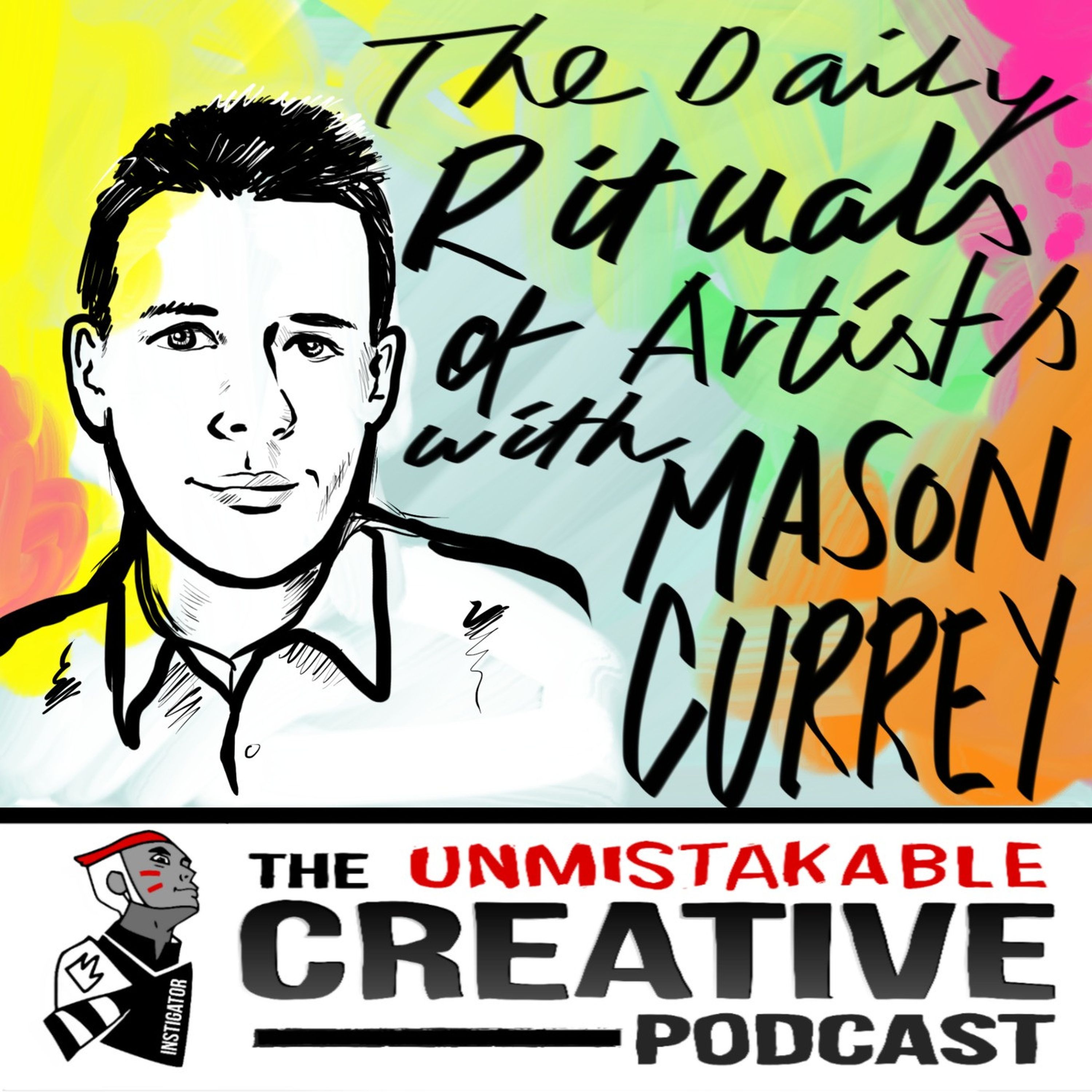 The Daily Rituals of Artists with Mason Currey