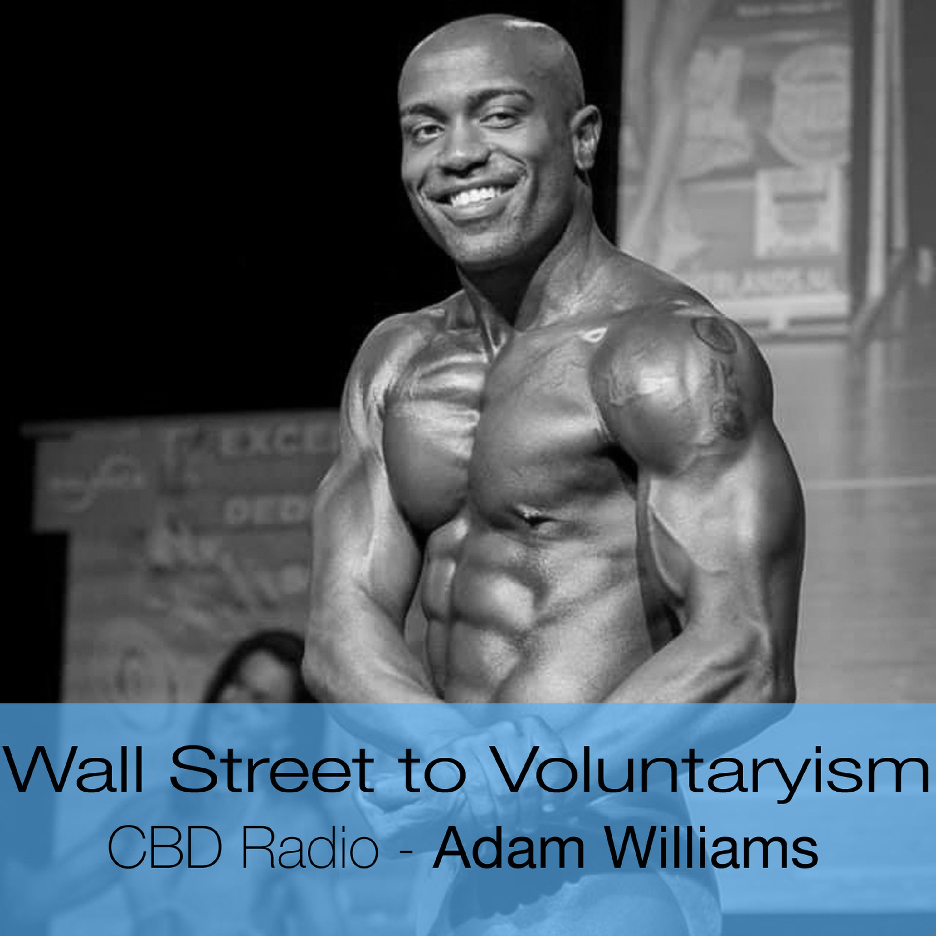 Wall Street To Voluntaryism | Adam Williams