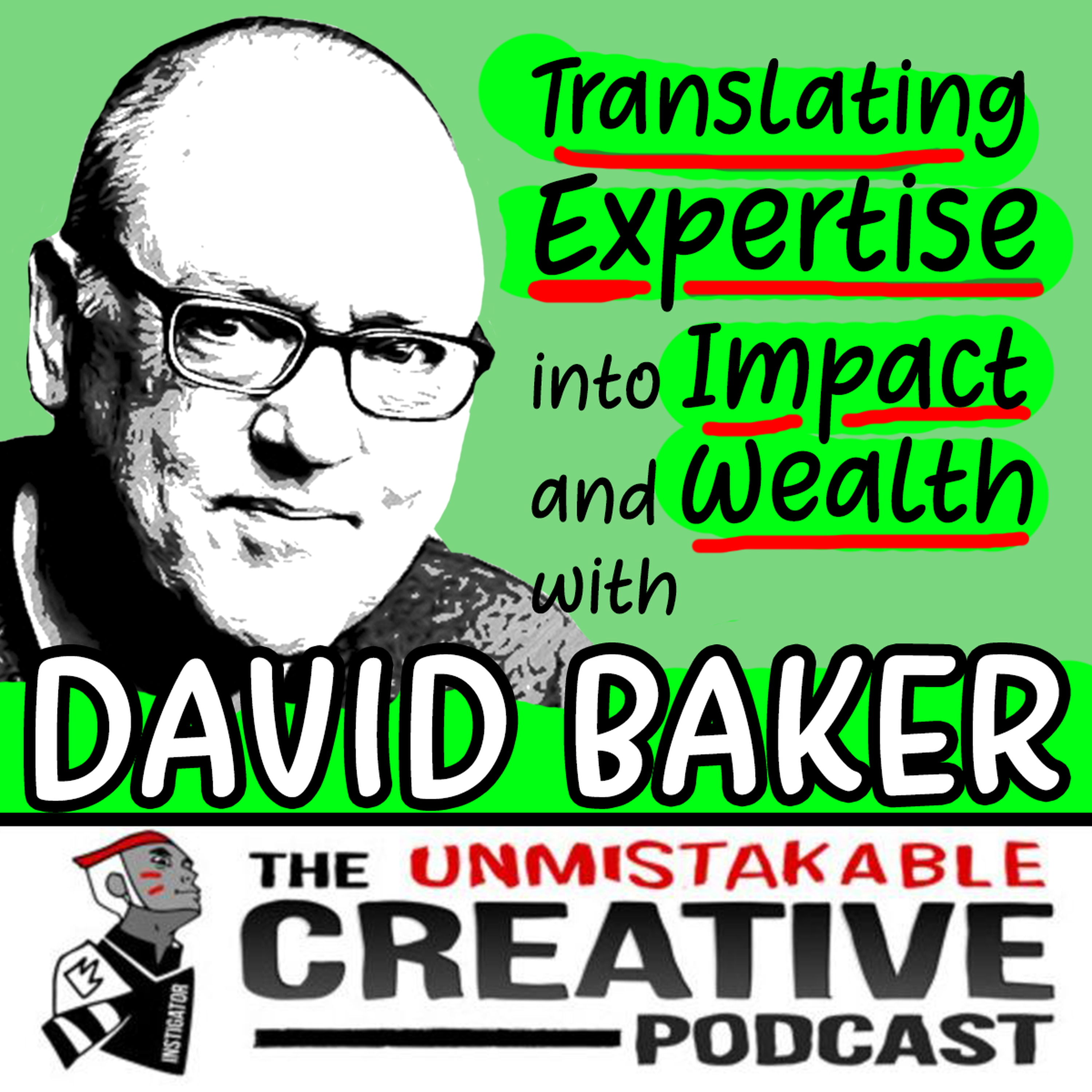 Translating Expertise into Impact and Wealth with David Baker
