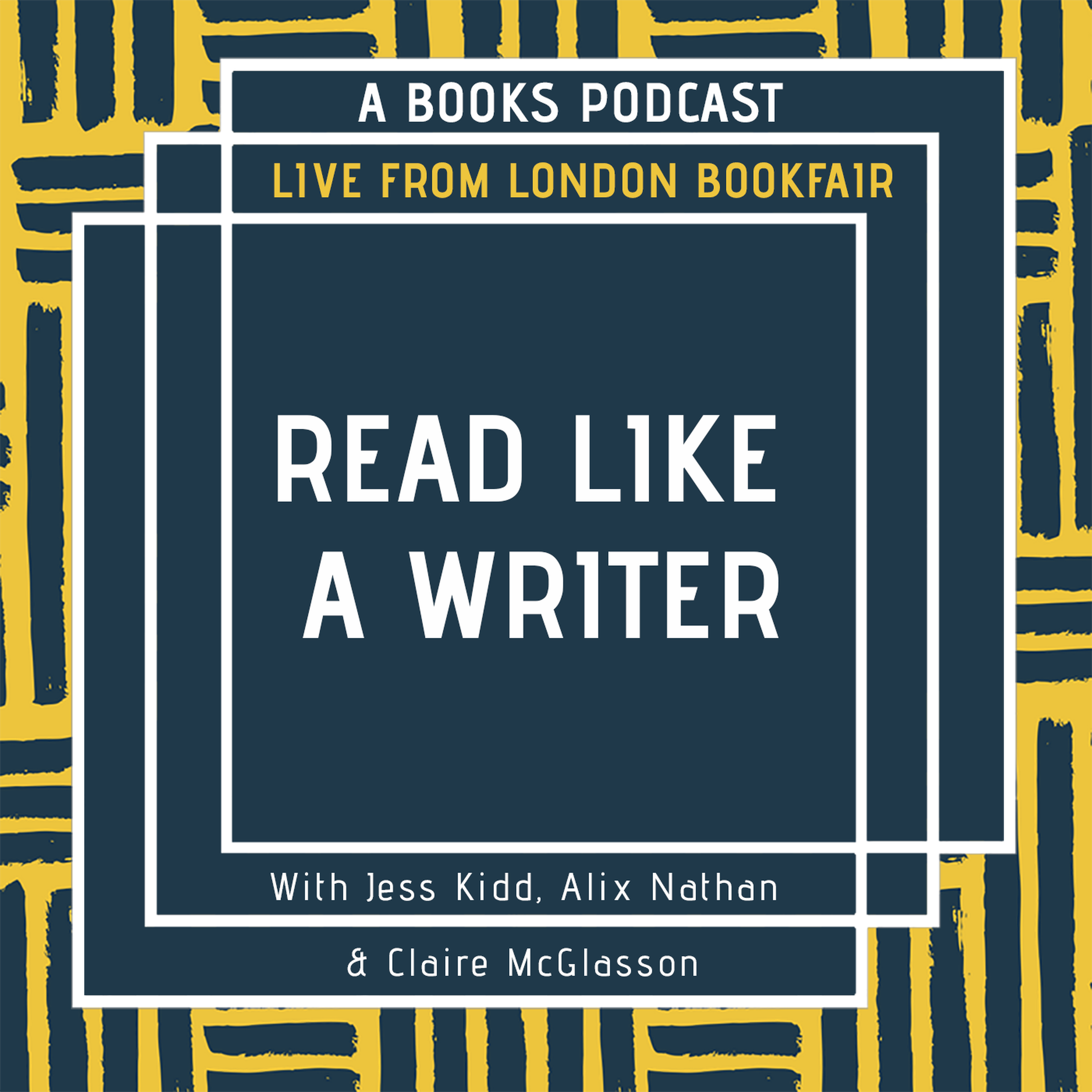 Live from London Book Fair: Historical Fiction Special with Jess Kidd, Claire McGlasson & Alix Nathan