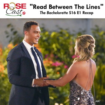 Read Between The Lines The Bachelorette S16 E1 Rosecast Bachelor Recaps With Rim And Ab On Acast