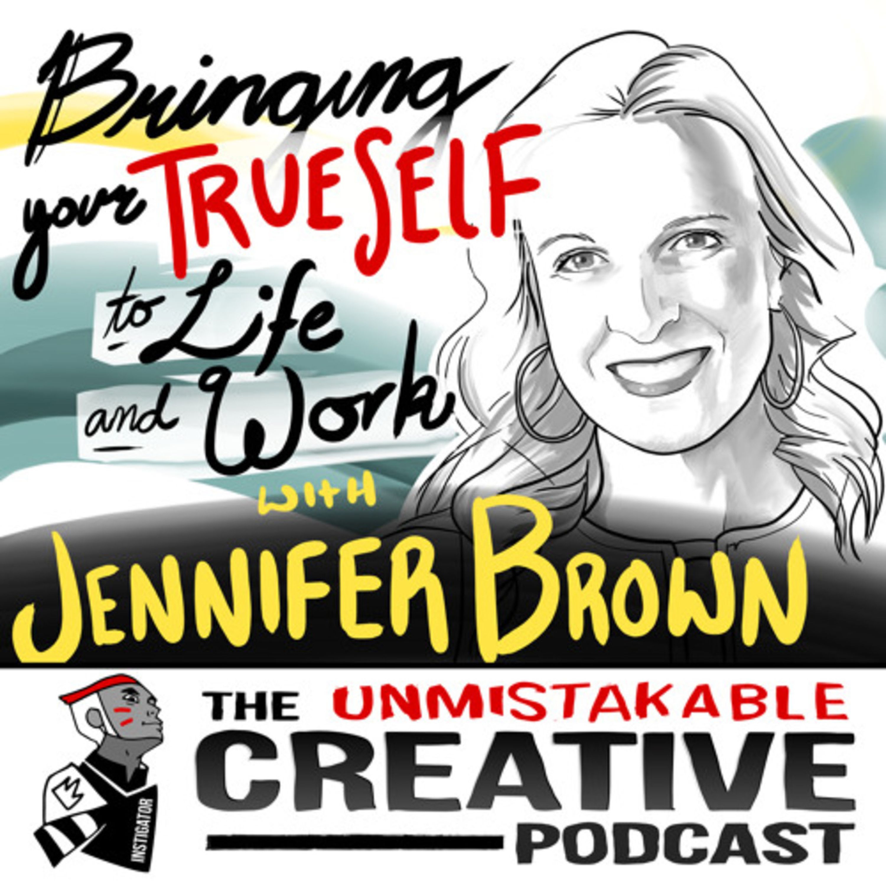 Bringing Your True Self to Life and Work with Jennifer Brown