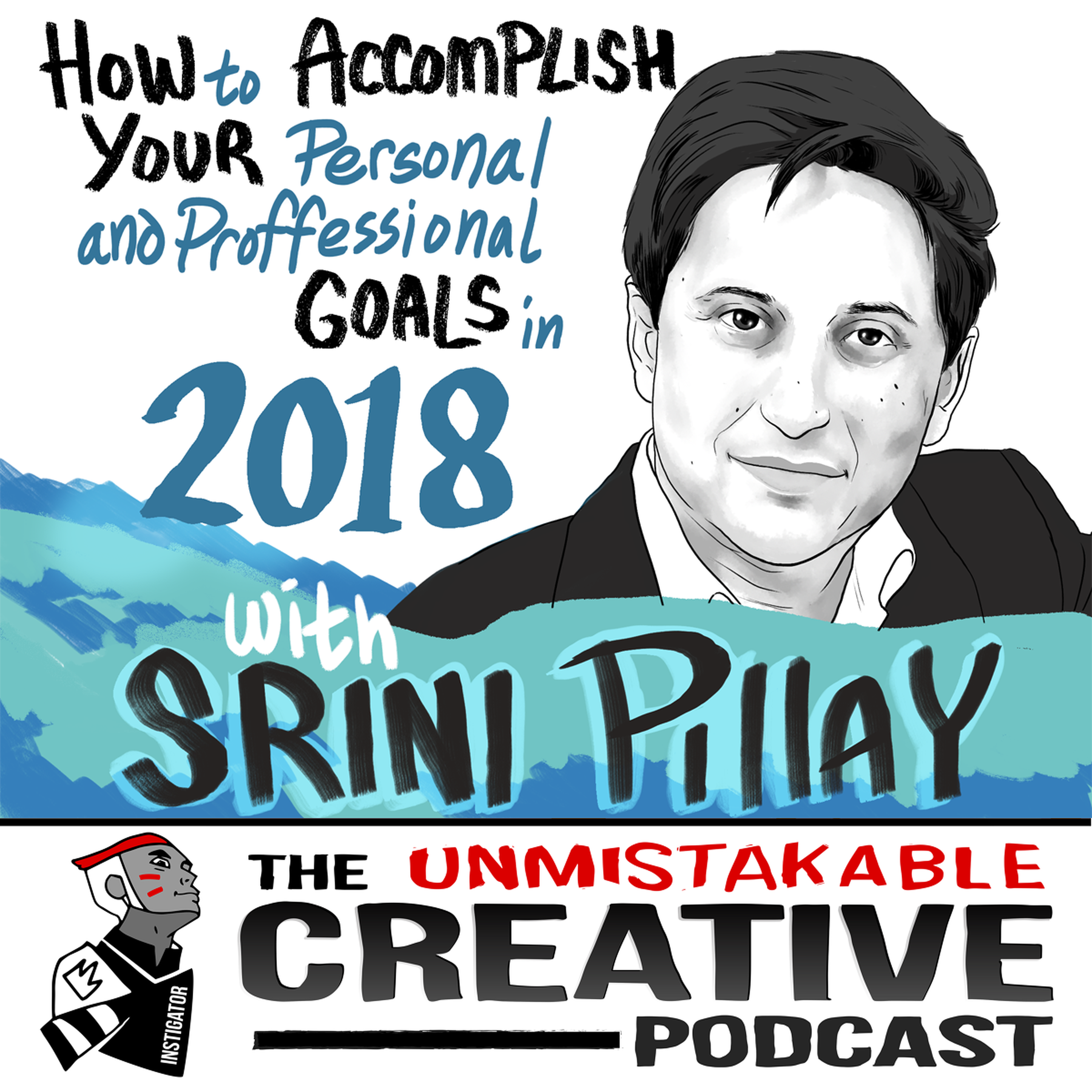 Srini Pillay: How to Accomplish Your Personal and Professional Goals in 2018