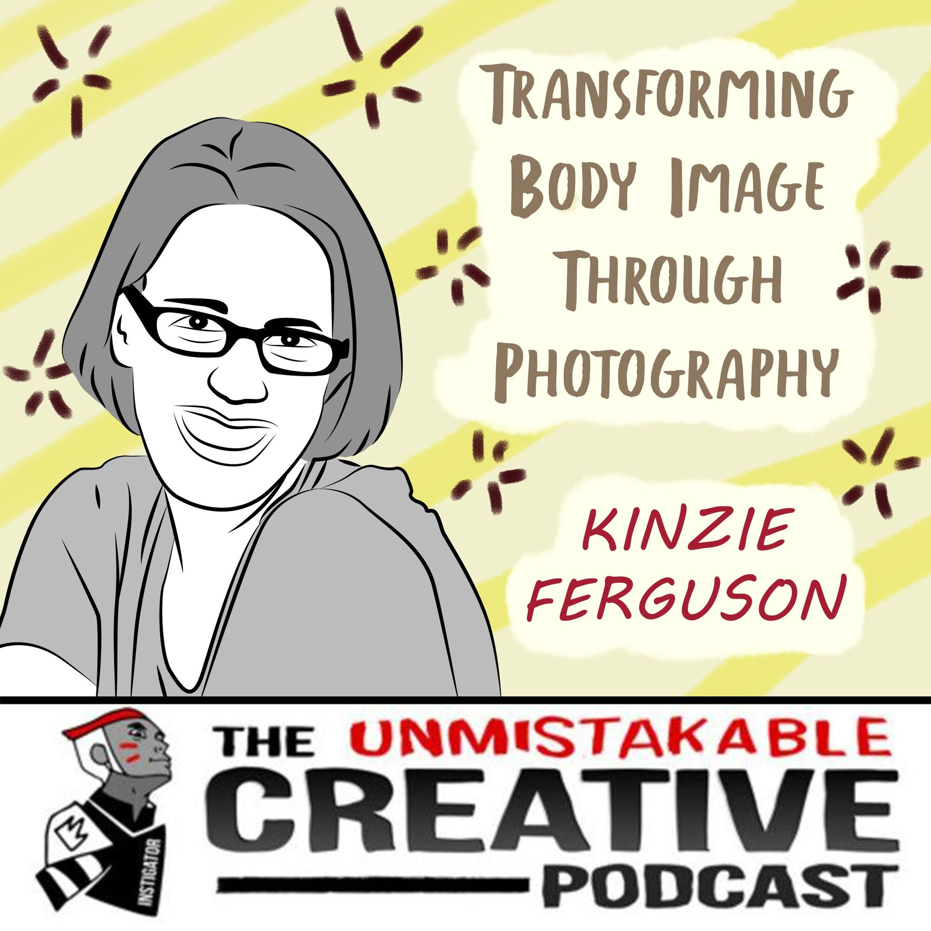 Transforming Body Image Through Photography with Kinzie Ferguson