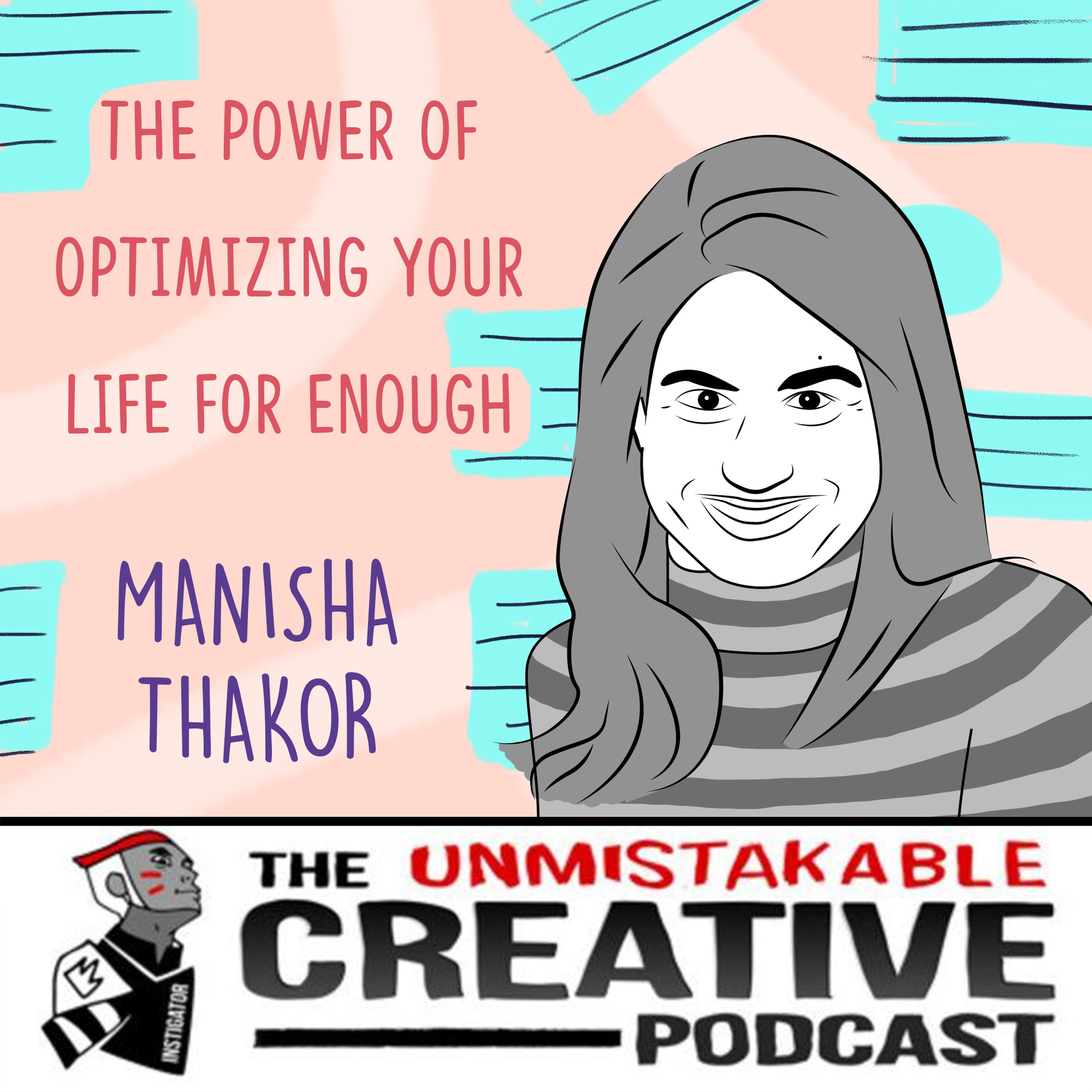 The Power of Optimizing Your Life for Enough with Manisha Thakor