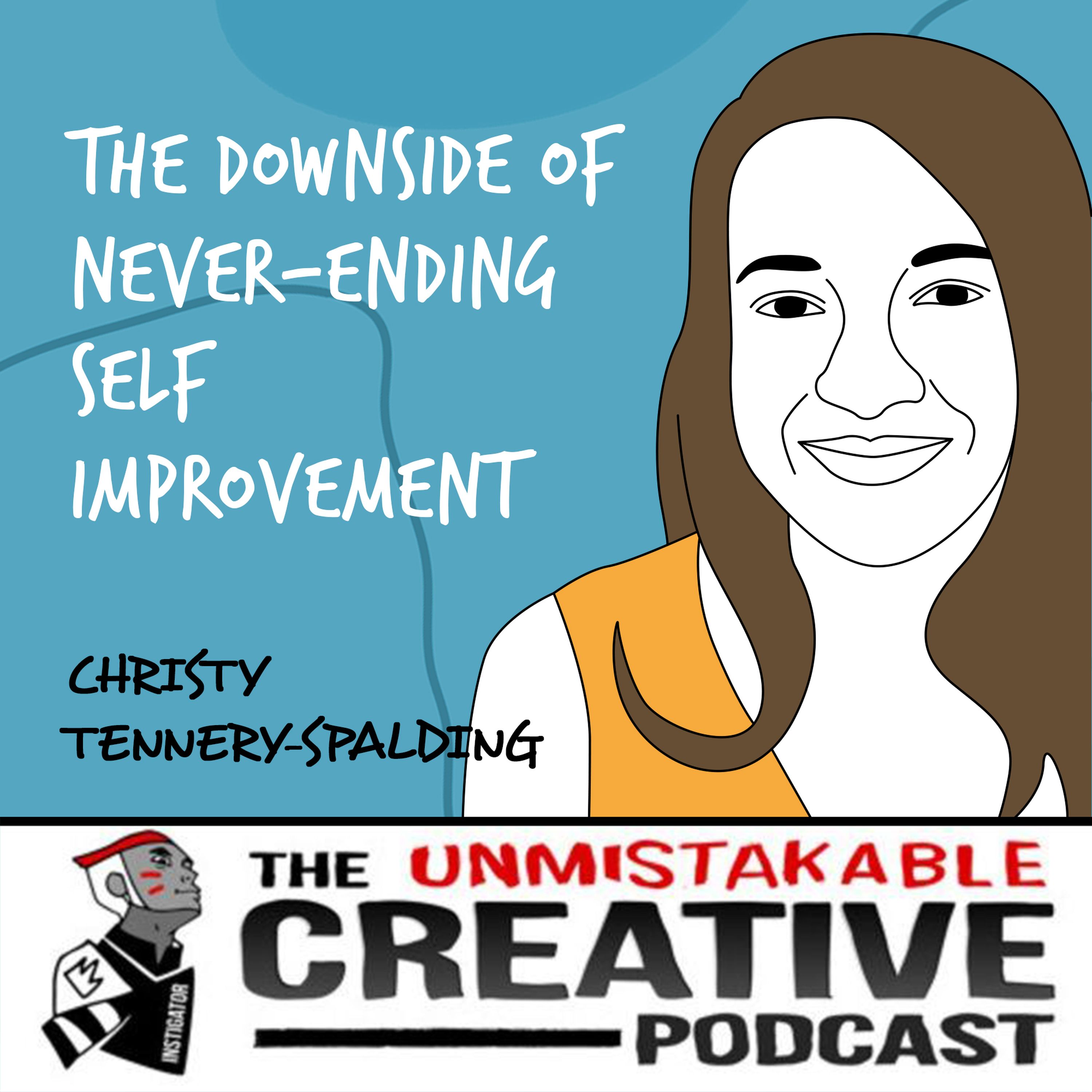 Christy Tennery-Spalding | The Downside of Never-Ending Self Improvement Image