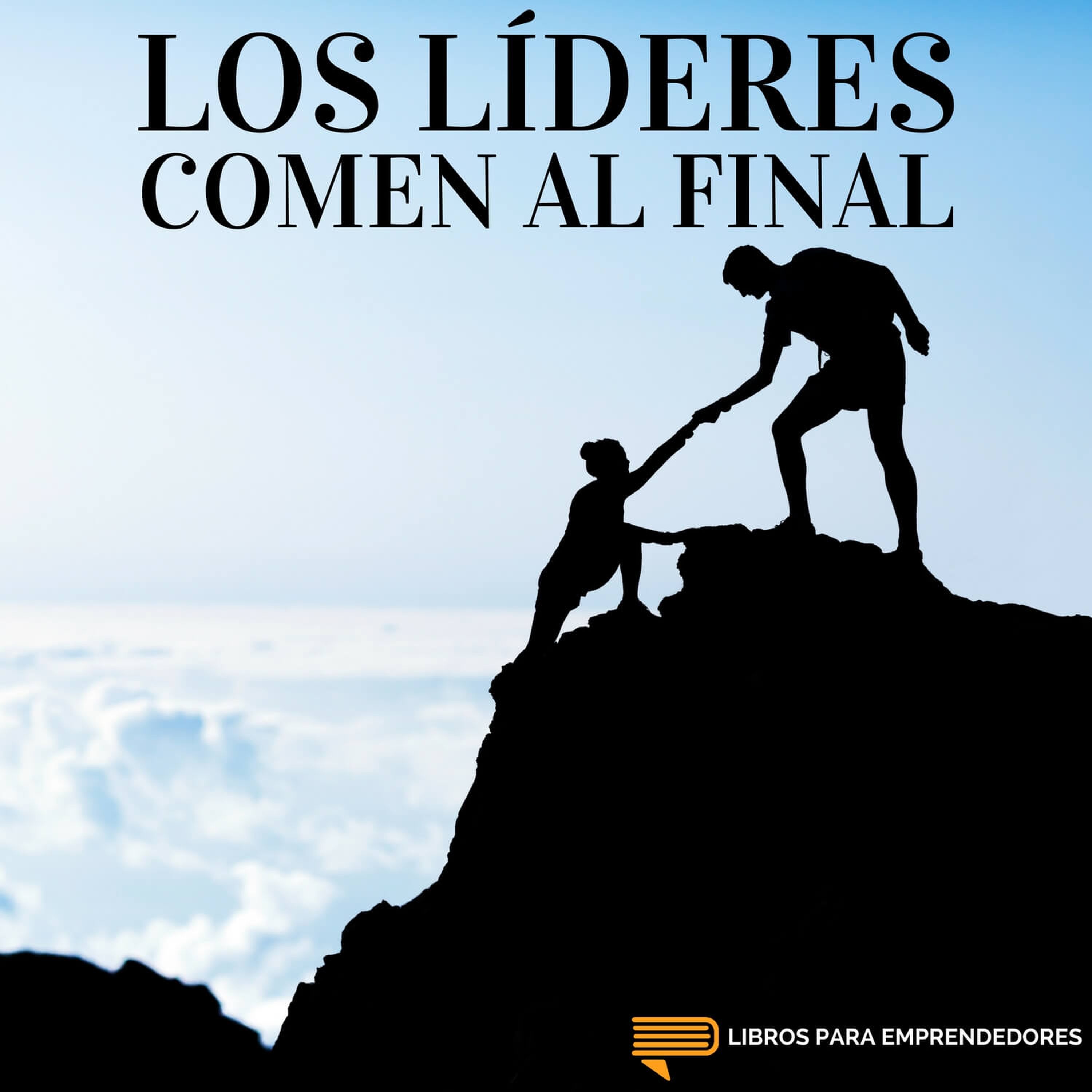 #058 - Los Líderes Comen al Final