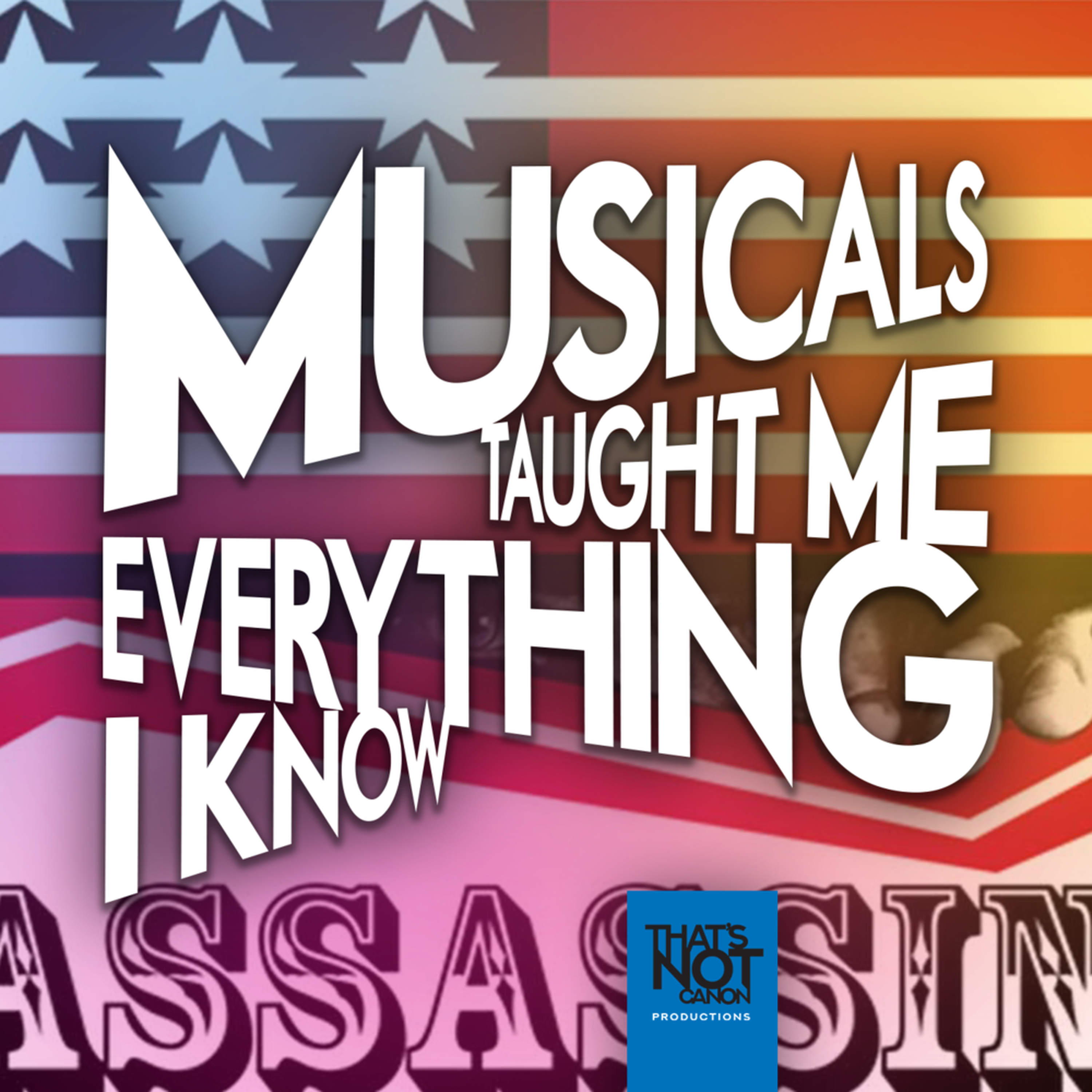 Musicals Taught Me Everything I Know