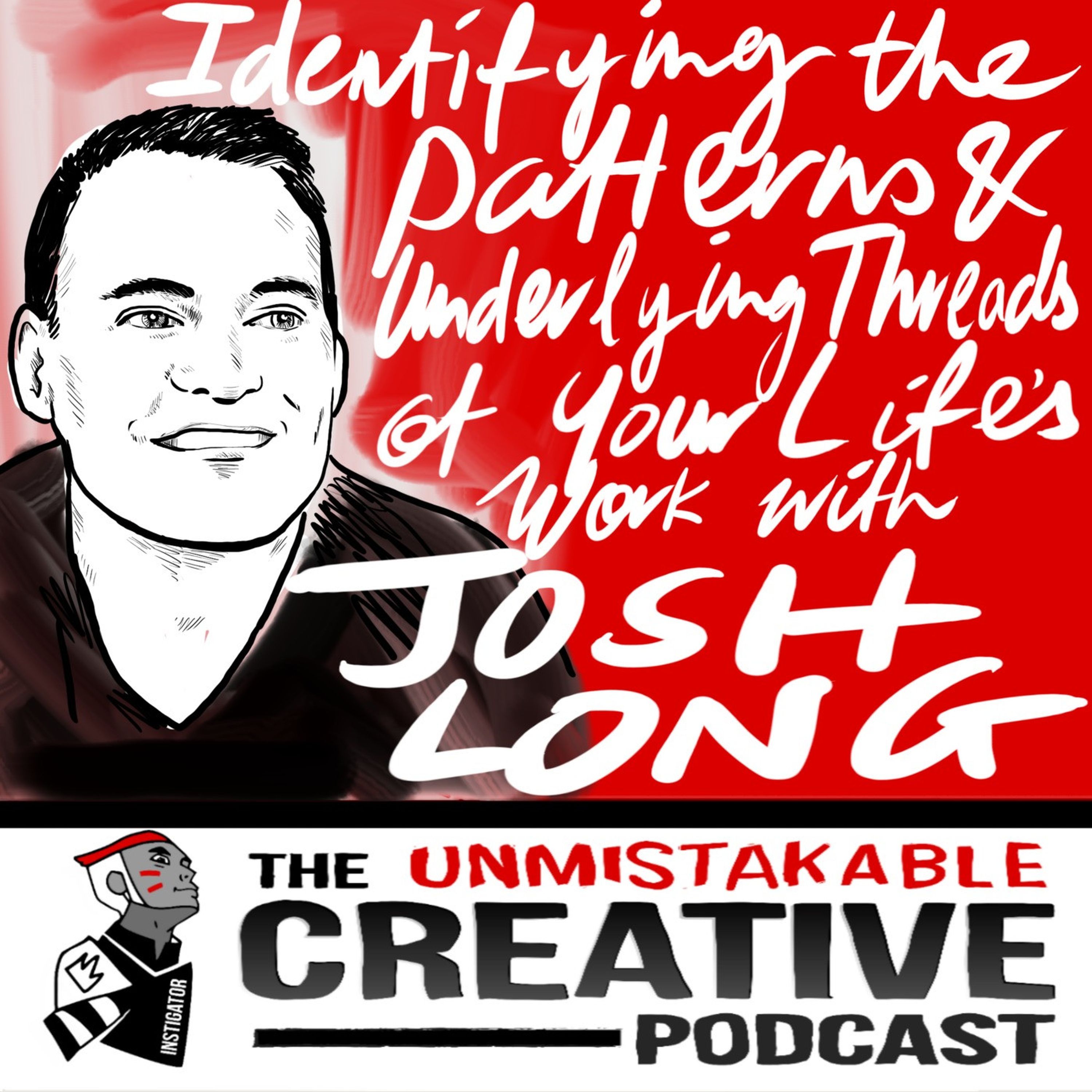 Identifying the Patterns and Underlying Threads of Your Life’s Work with Josh  Long Image