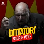 I Peggiori Dittatori • Storie Vere Cover Art