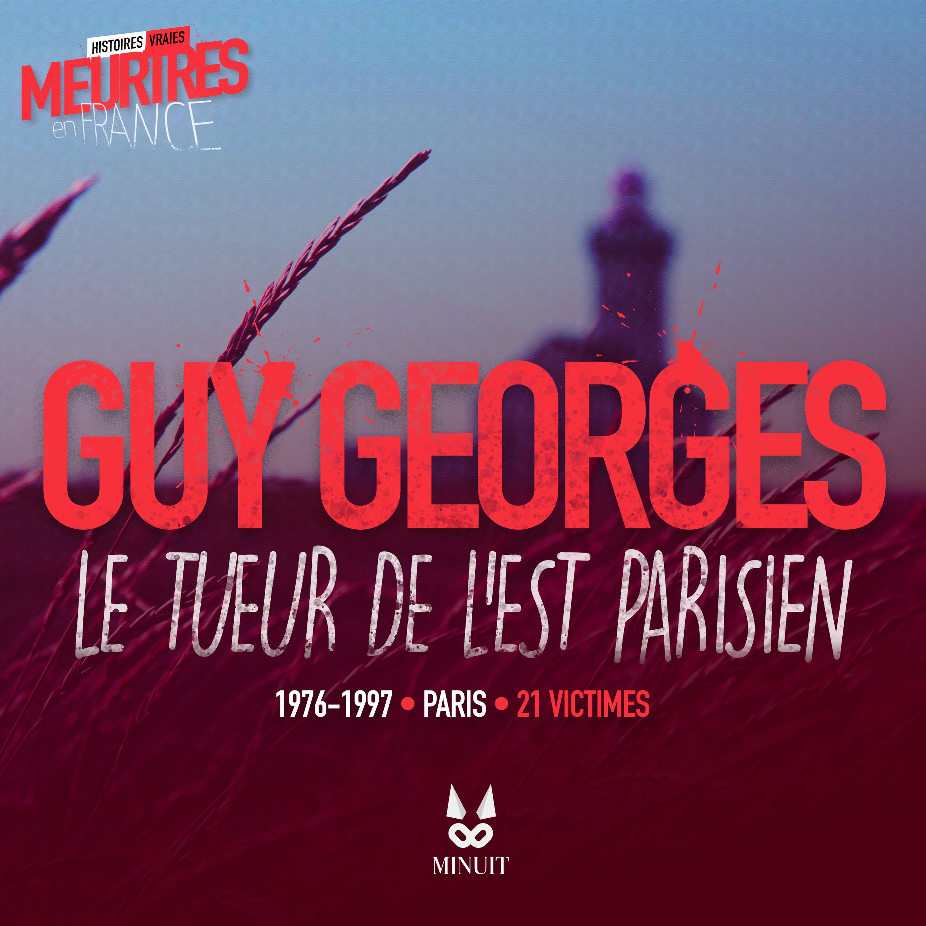 Guy Georges Le Tueur De L Est Parisien Guy GEORGES • Le tueur de l'est parisien • Episode 1 sur 2 - Meurtres
