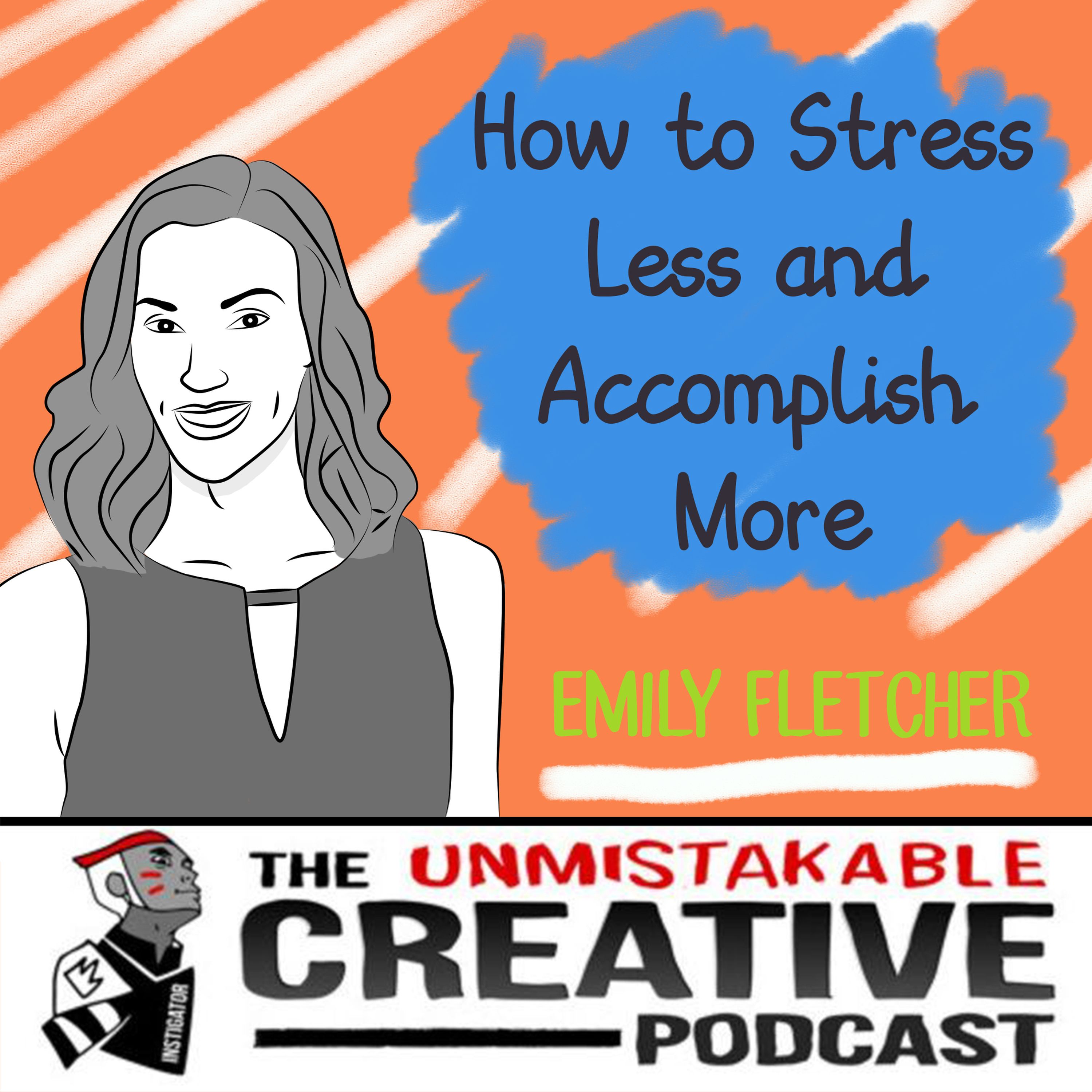 How to Stress Less and Accomplish More with Emily Fletcher Image