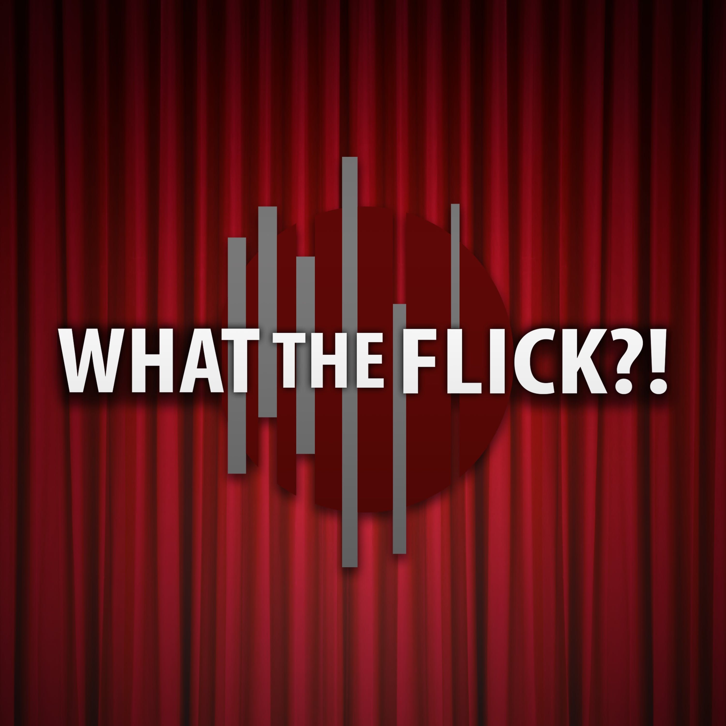 What The Flick?!