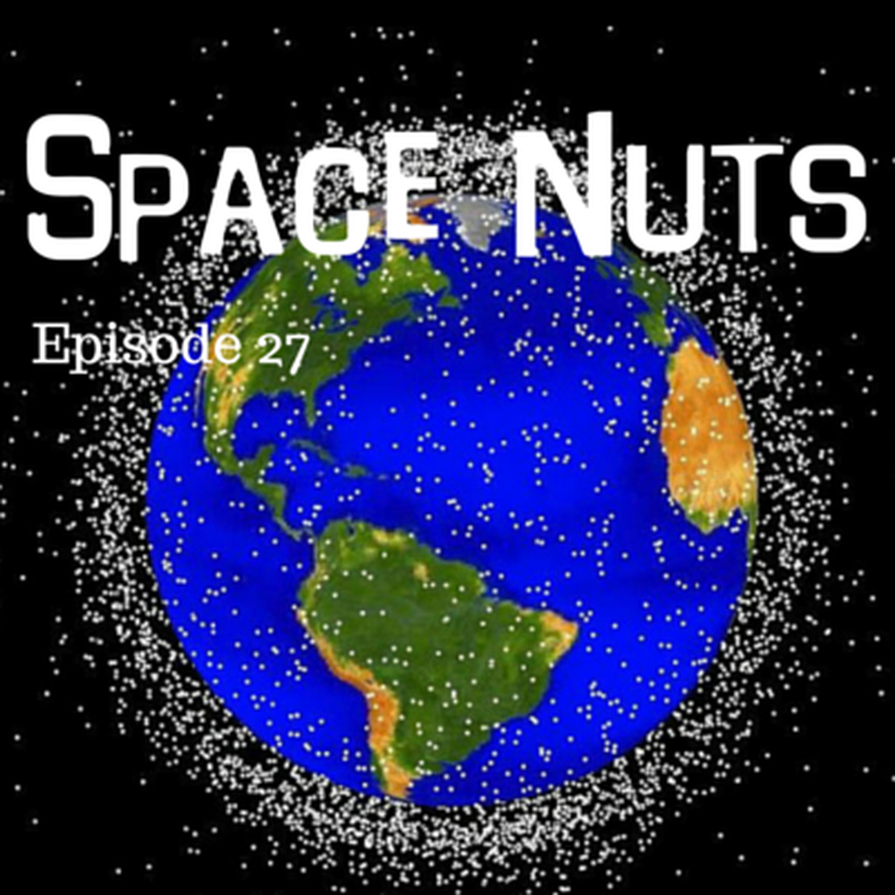 28: Space Nuts with Dr. Fred Watson & Andrew Dunkley Episode 27 - Space Junk!