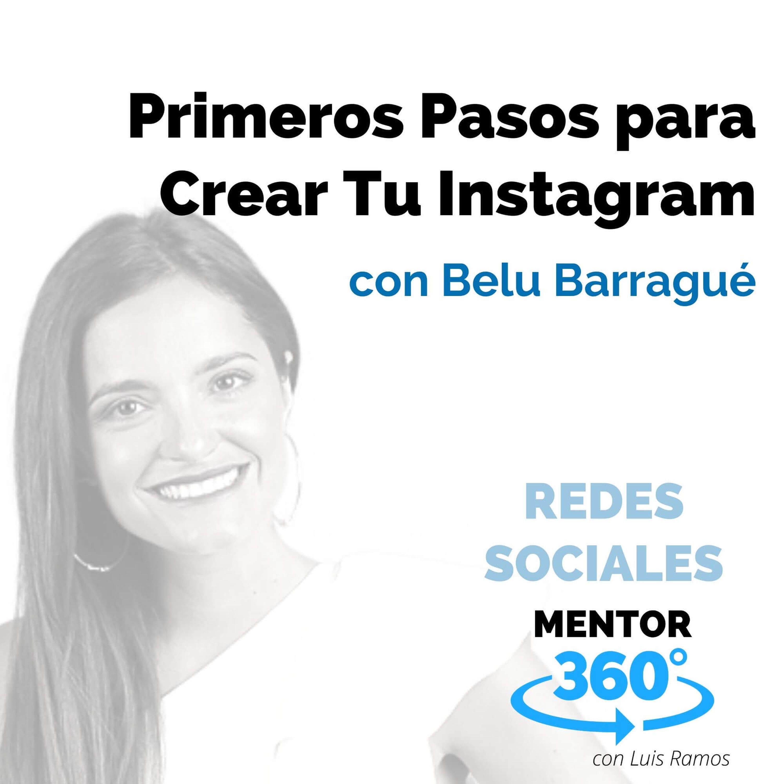 Primeros Pasos para Crear Tu Instagram, con Belu Barragué - REDES SOCIALES - MENTOR360