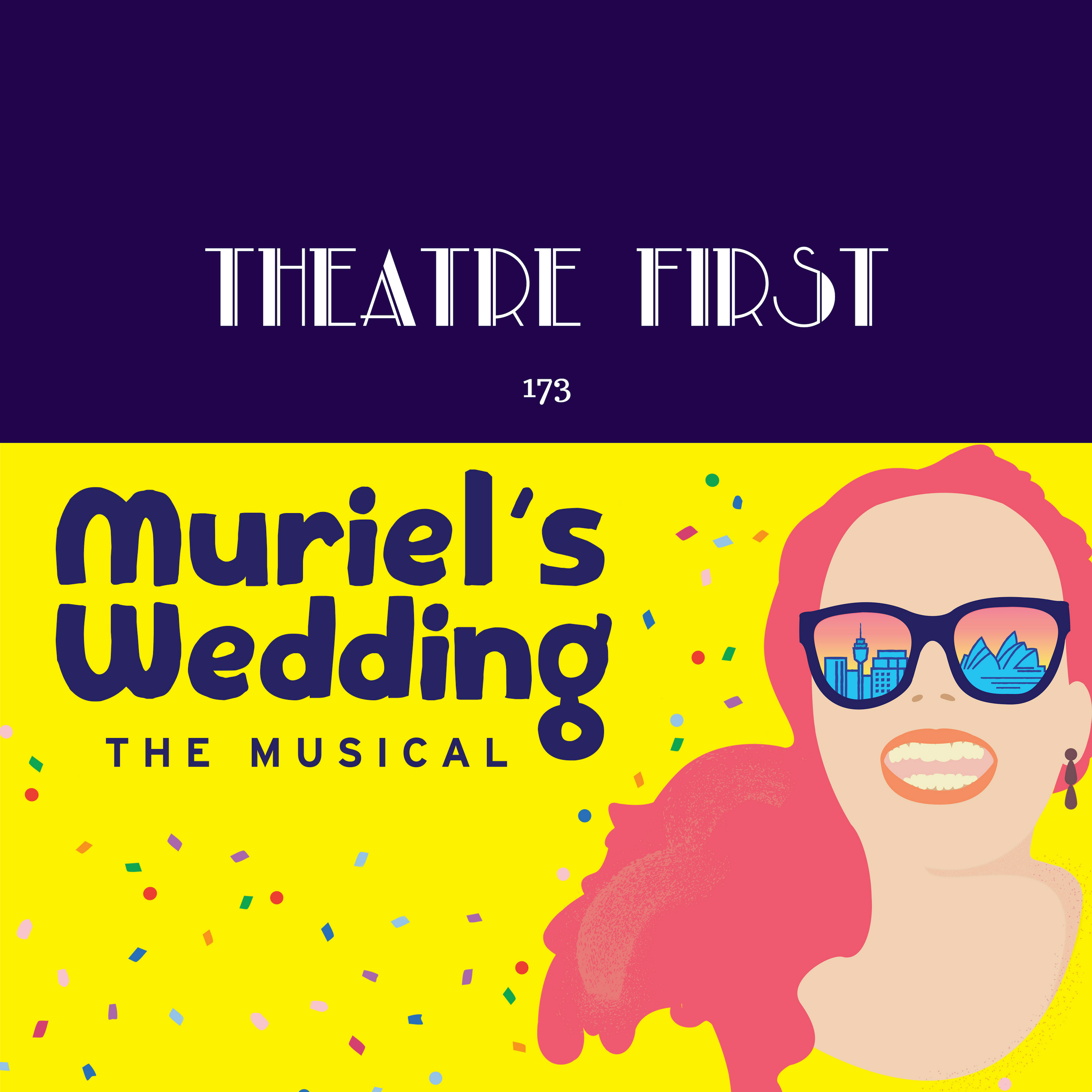 173: Muriel's Wedding: The Musical  (review)