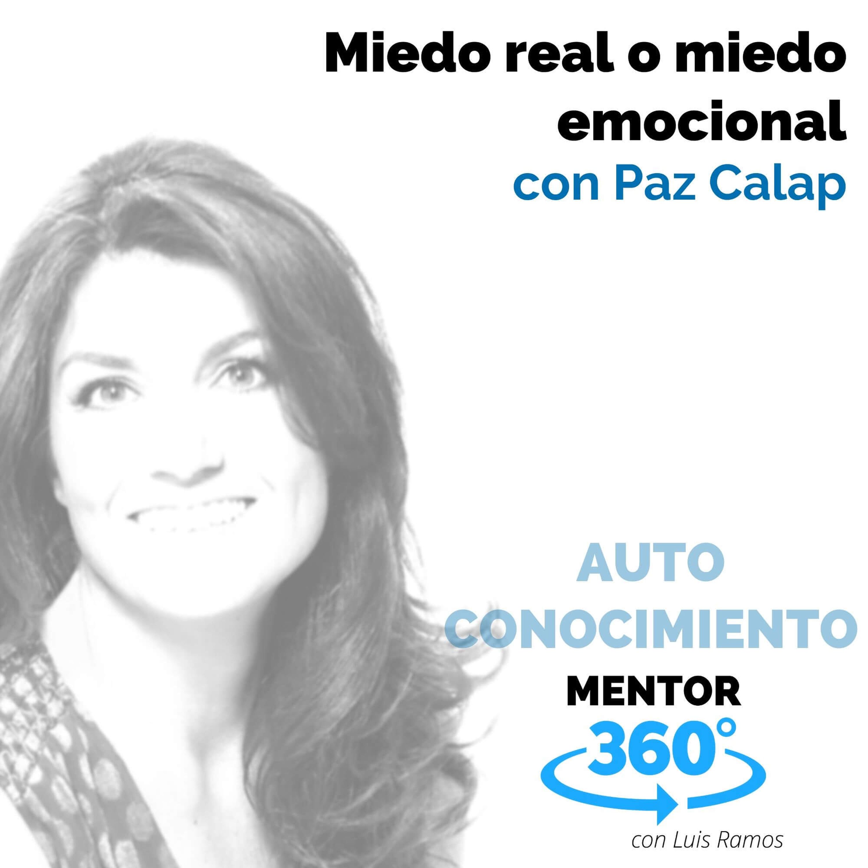 Miedo real o miedo emocional, con Paz Calap - AUTOCONOCIMIENTO - MENTOR360
