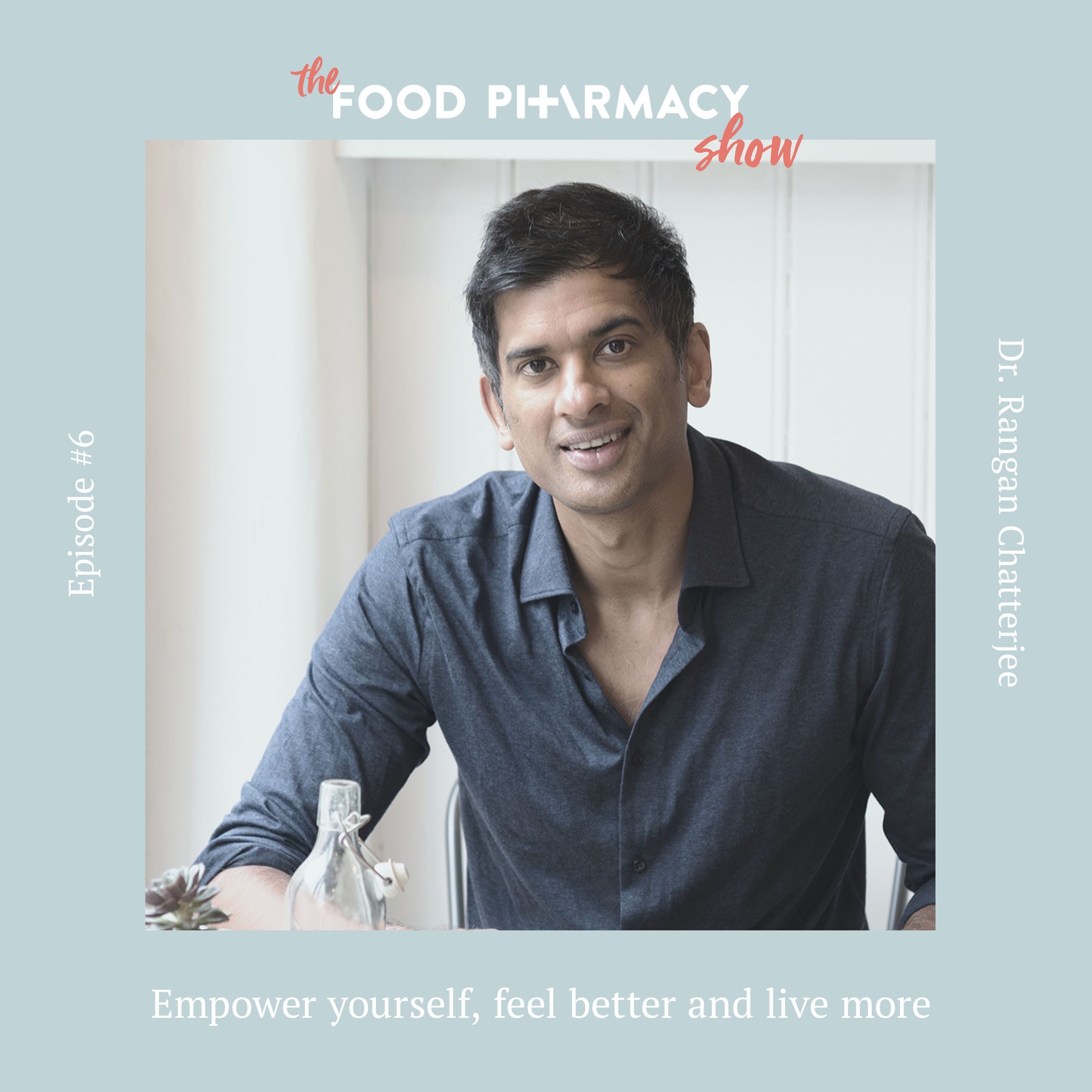 6-dr-rangan-chatterjee-empower-yourself-feel-better-and-live-moreuntitled-episode-the-food