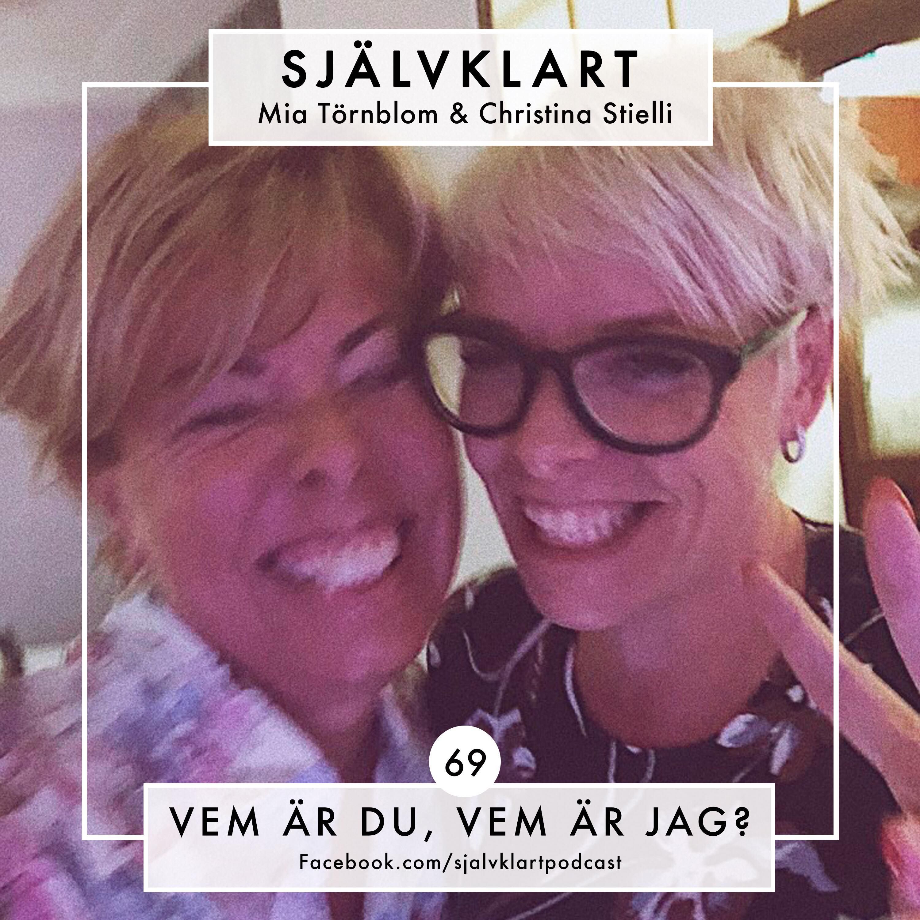 69. Vem är du, vem är jag?