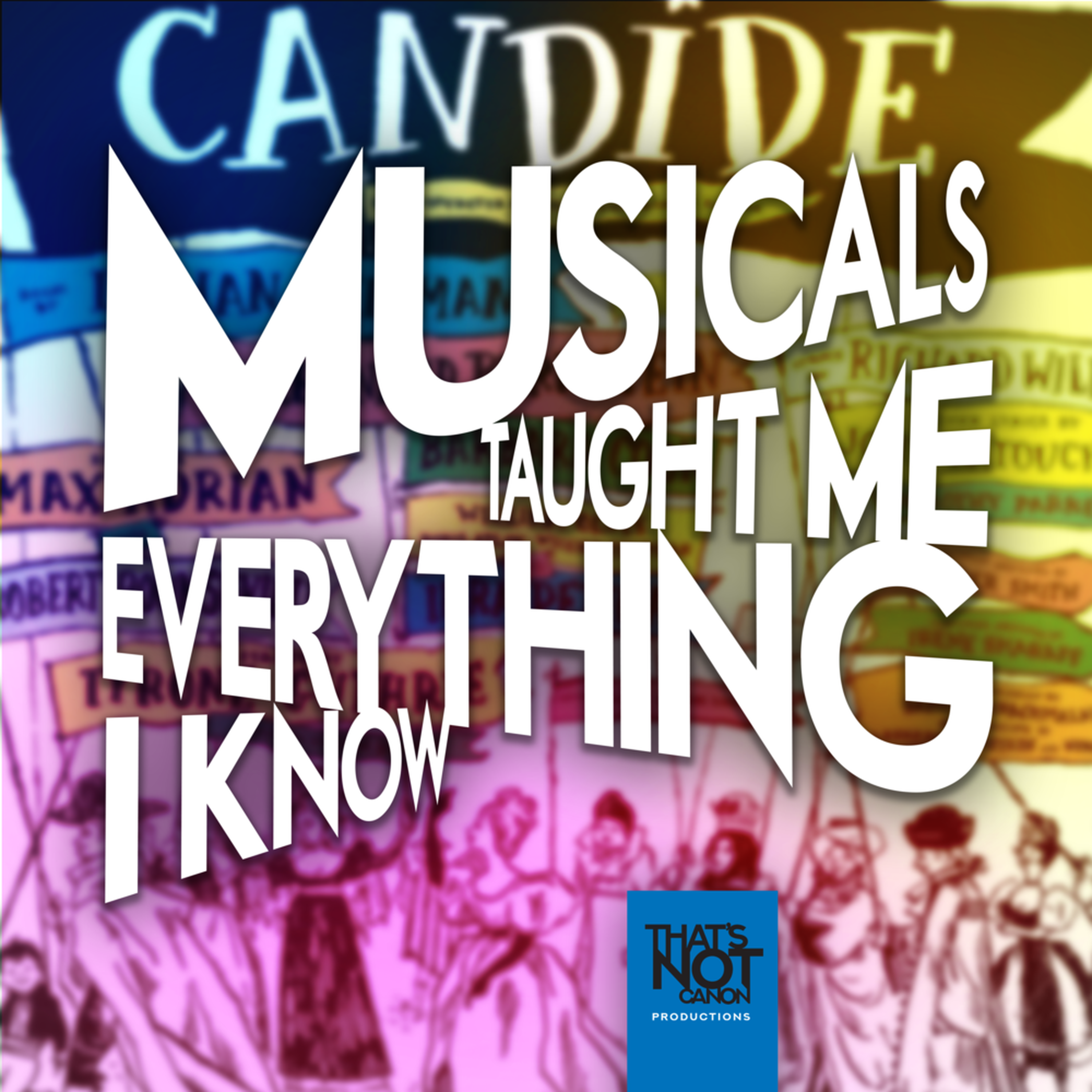 Musicals Taught Me Everything I Know