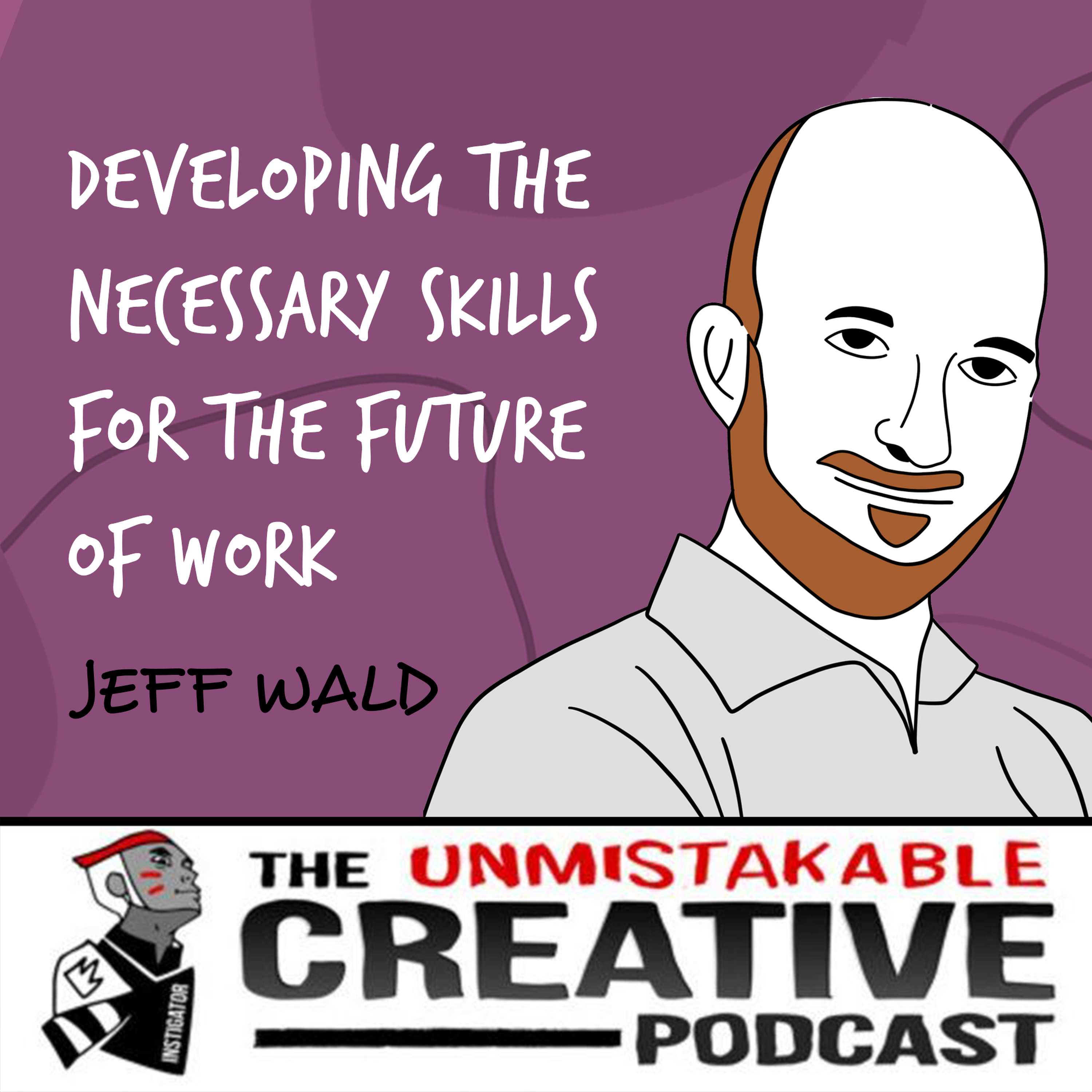 Jeff Wald | Developing the Necessary Skills for The Future of Work Image