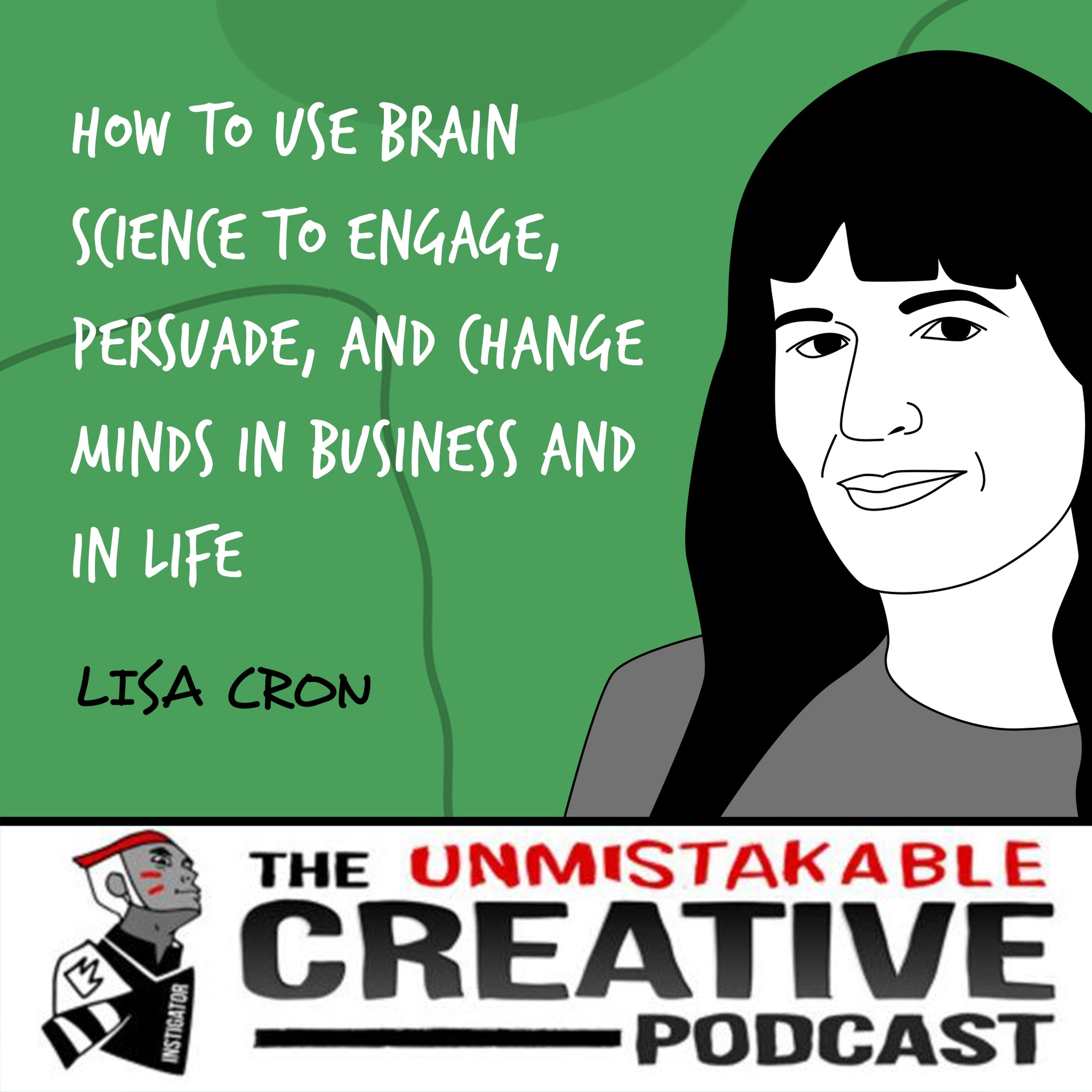 Lisa Cron | How to Use Brain Science to Engage, Persuade, and Change Minds in Business and in Life Image