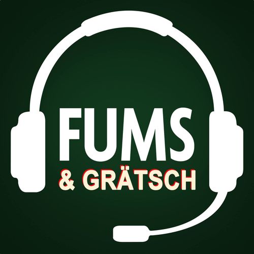 FUMS & GRÄTSCH - Der Fußball-Podcast