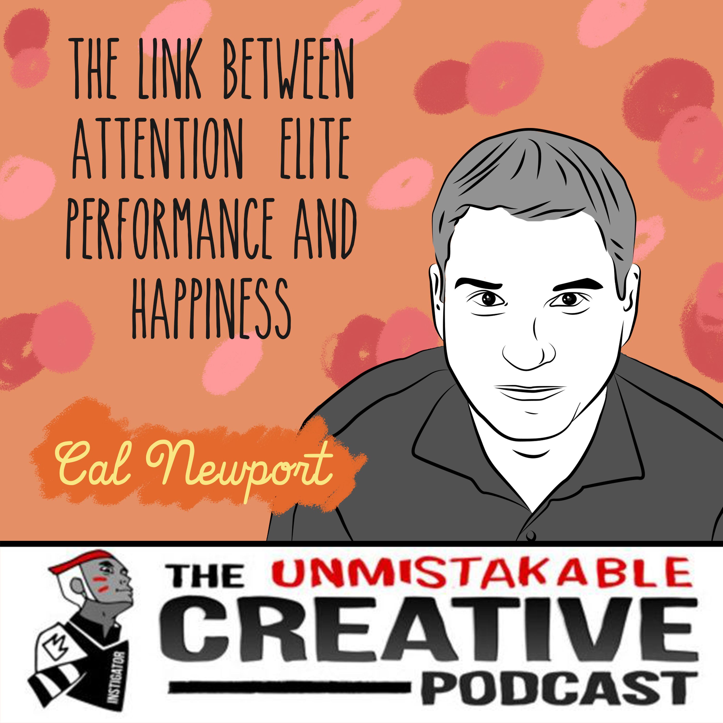 The Link Between Attention, Elite Performance and Happiness with Cal Newport Image
