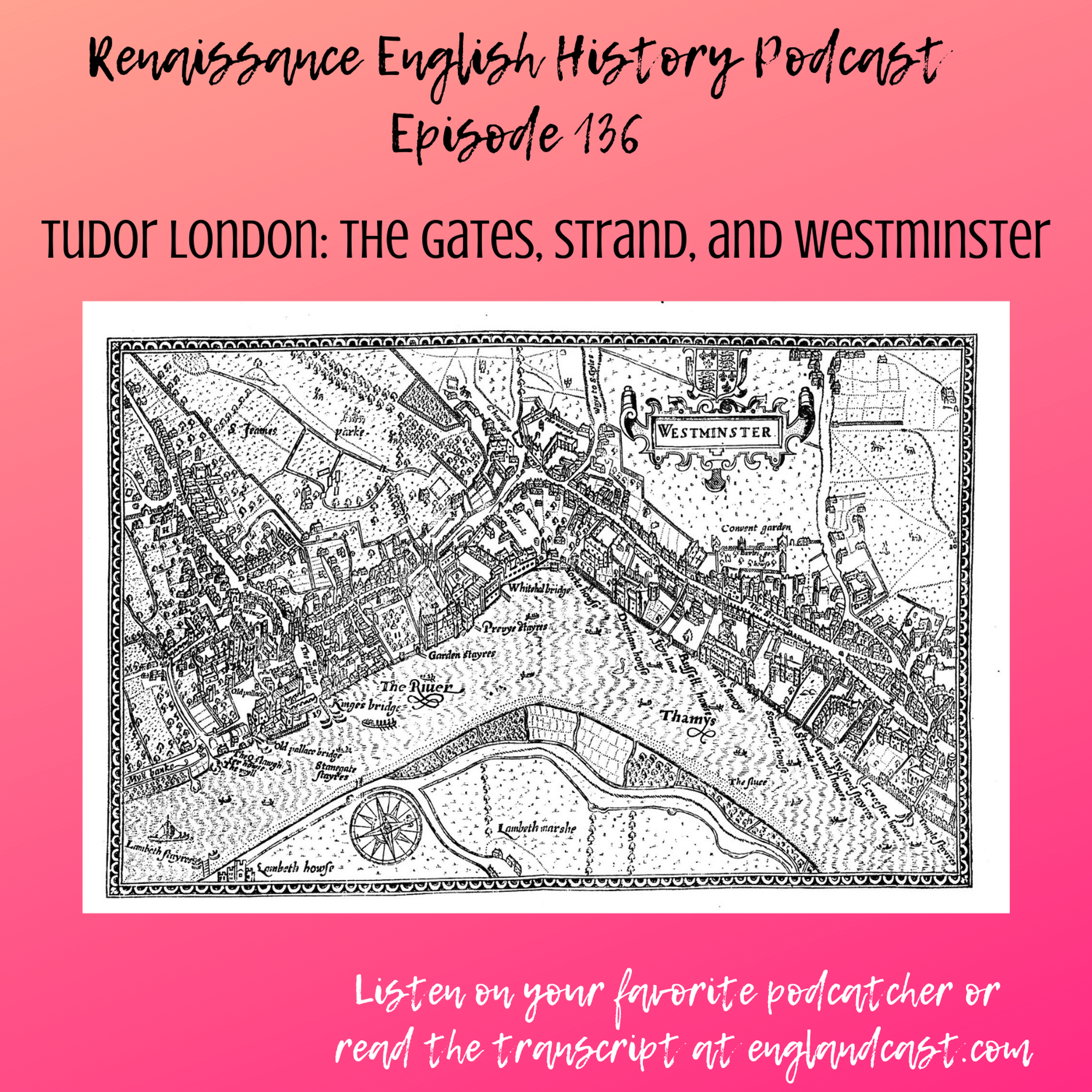 Episode 136: Tudor London - Westminster, the Stand, and London Gates