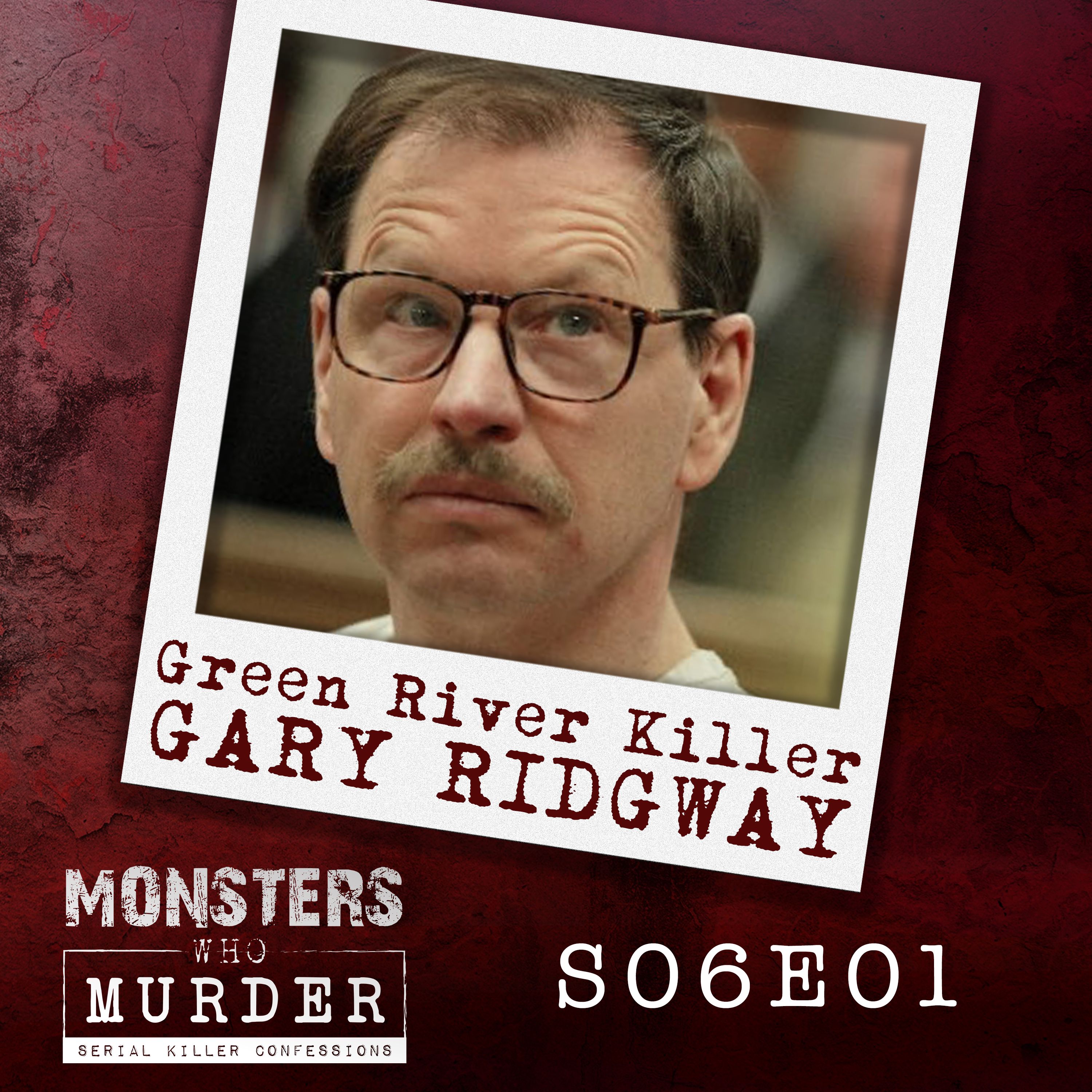 S06E01 The Green River Killer - Gary Ridgway PLUS Todd Kohlhepp, Billy 