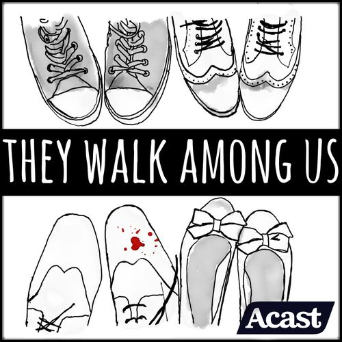 They Walk Among Us Uk True Crime On Acast