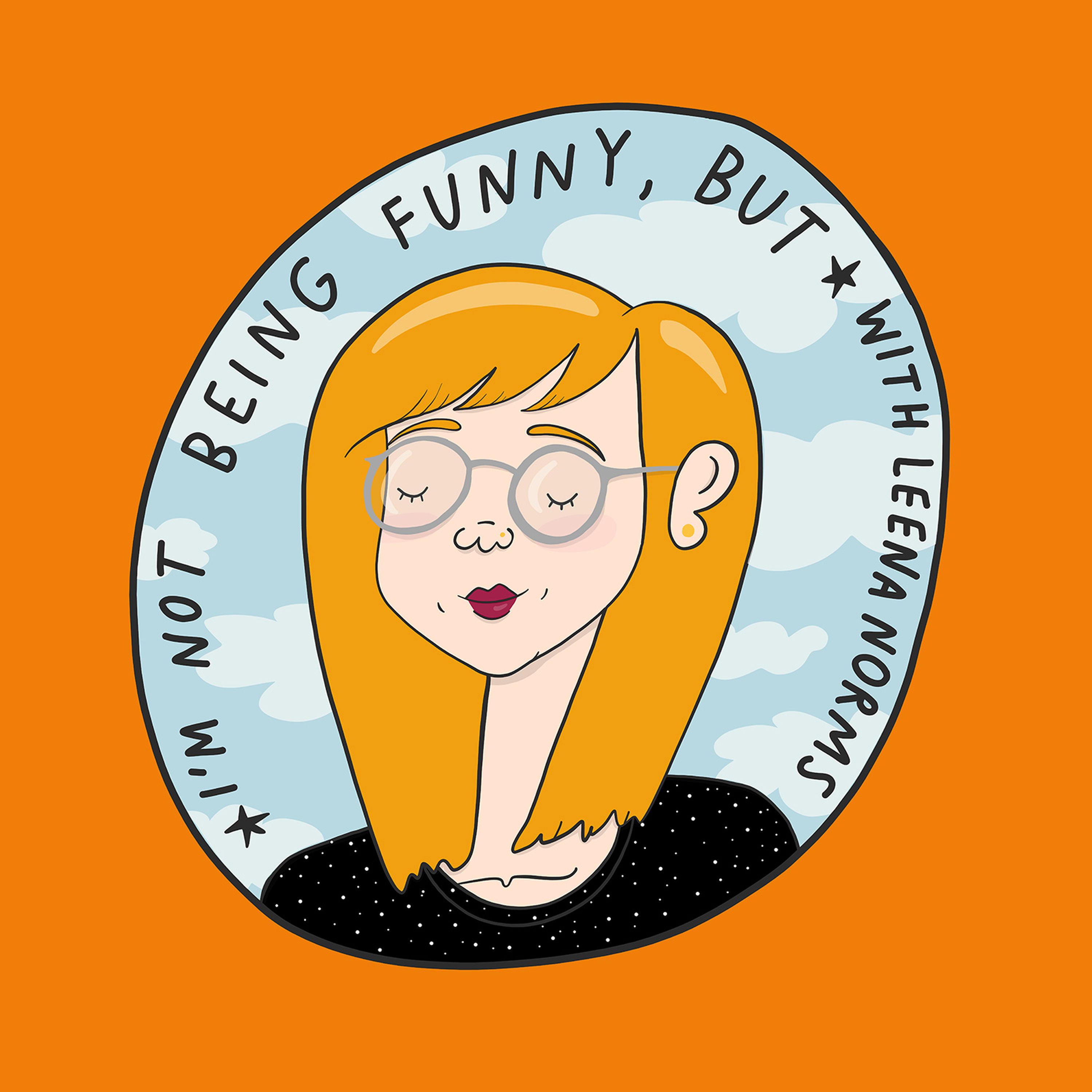 I\'m Not Being Funny But-