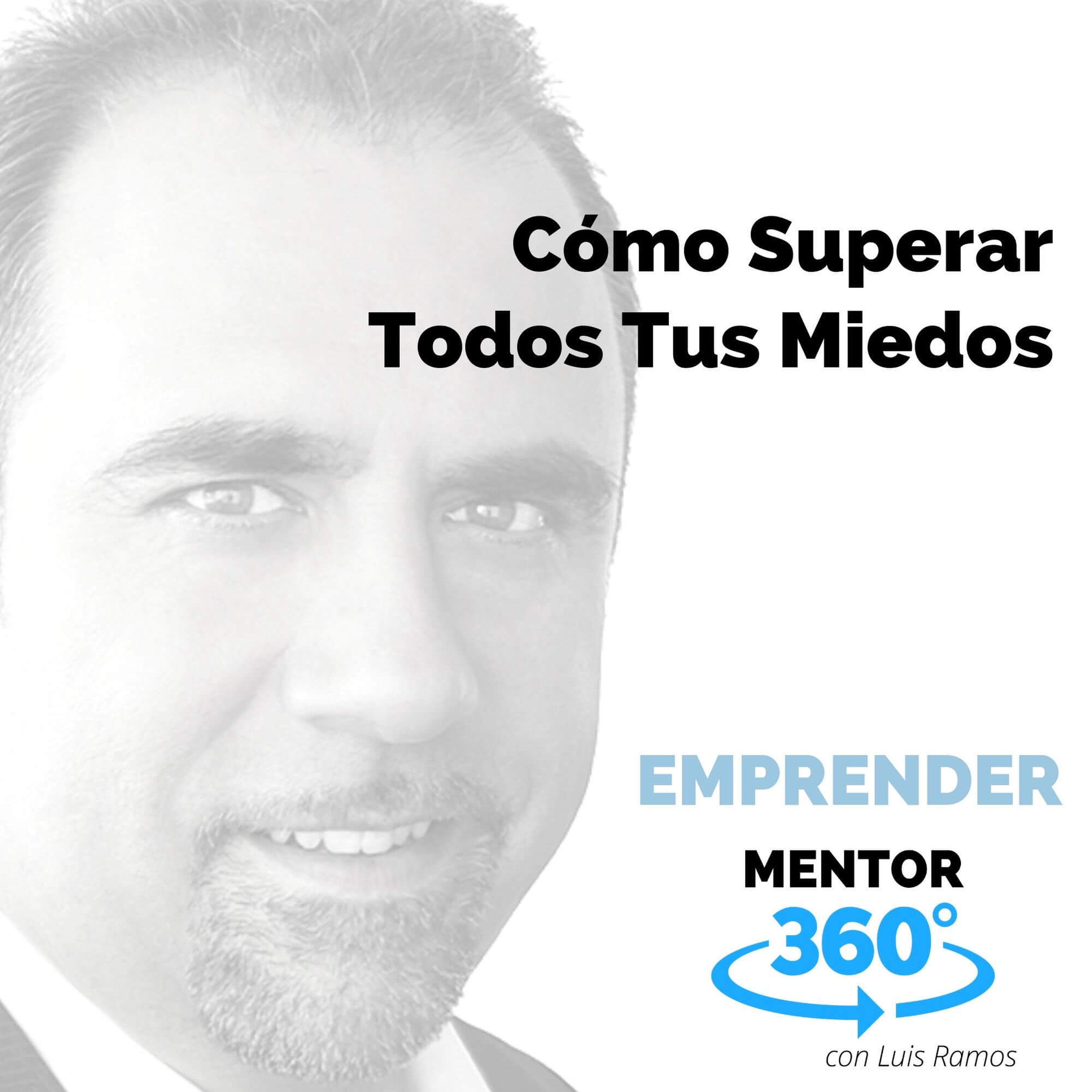 Cómo superar todos tus miedos - DESARROLLO PERSONAL - MENTOR360