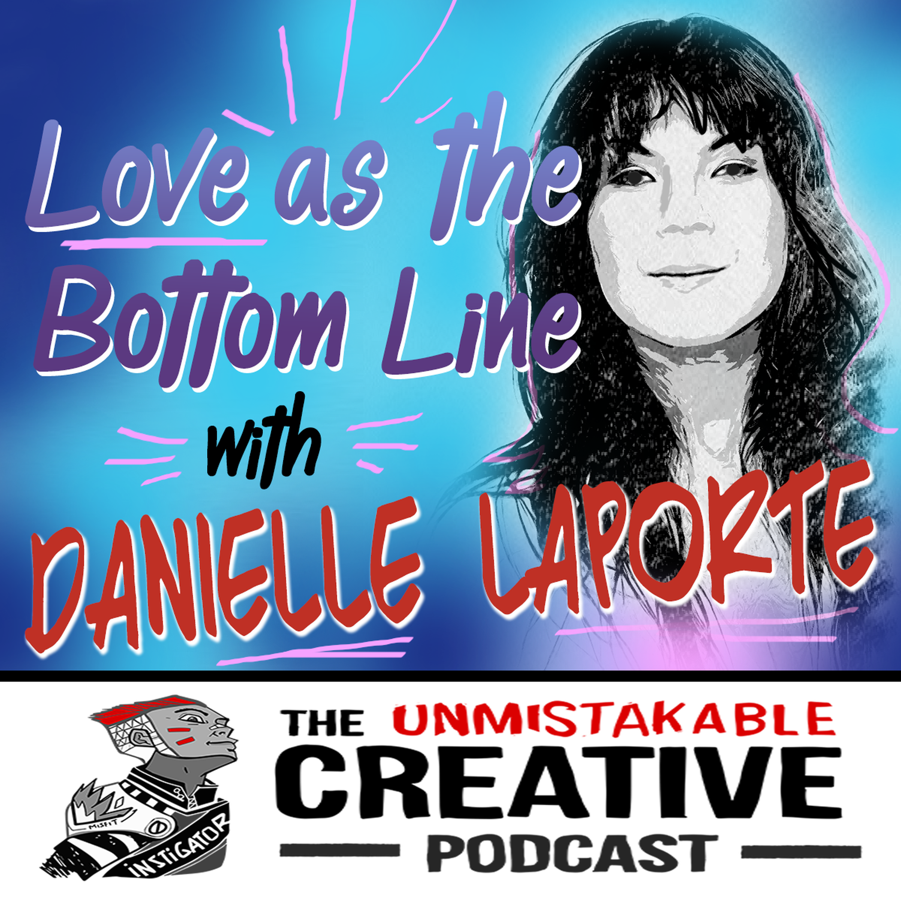 Love As Your Bottom Line with Danielle Laporte