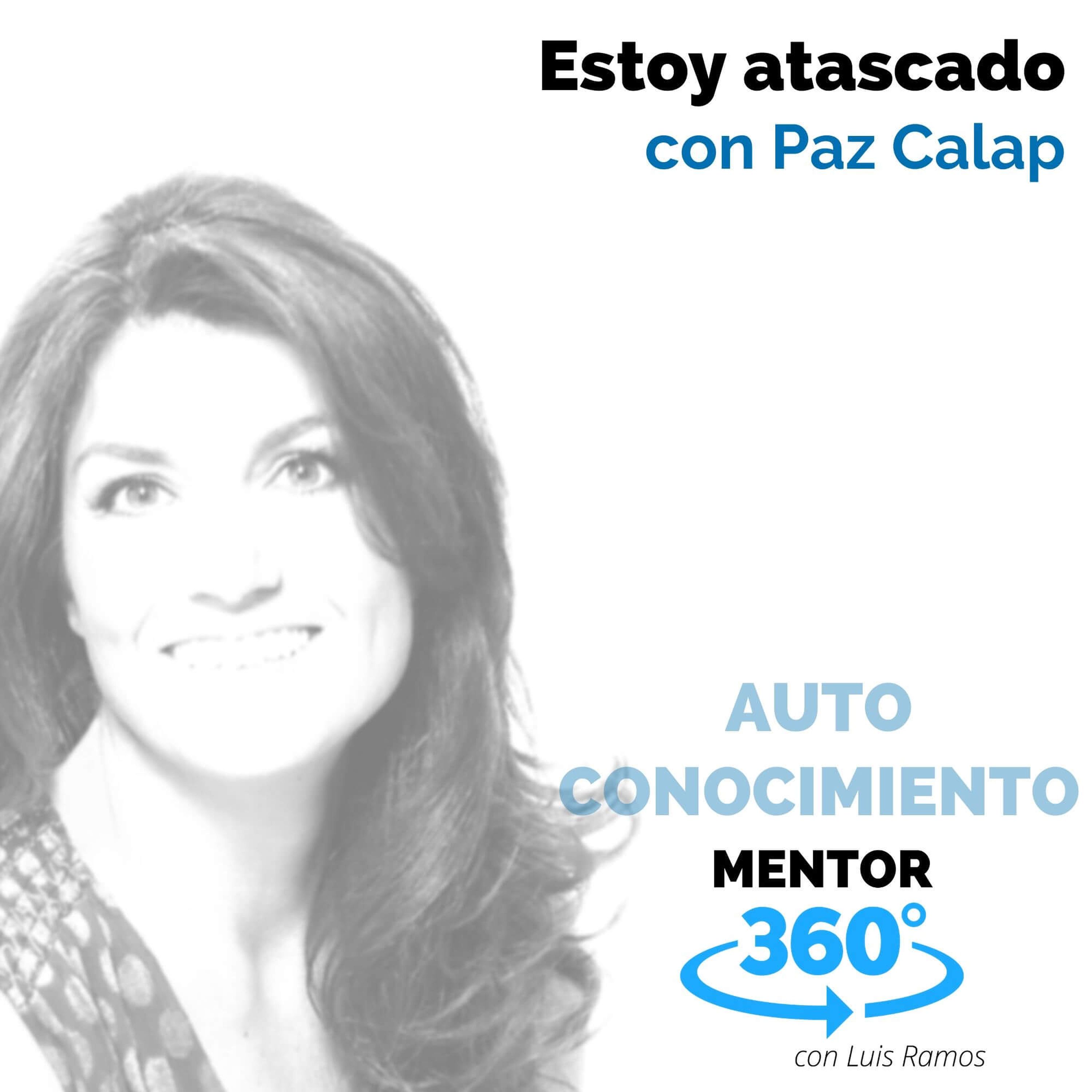 Estoy atascado, con Paz Calap - AUTOCONOCIMIENTO - MENTOR360