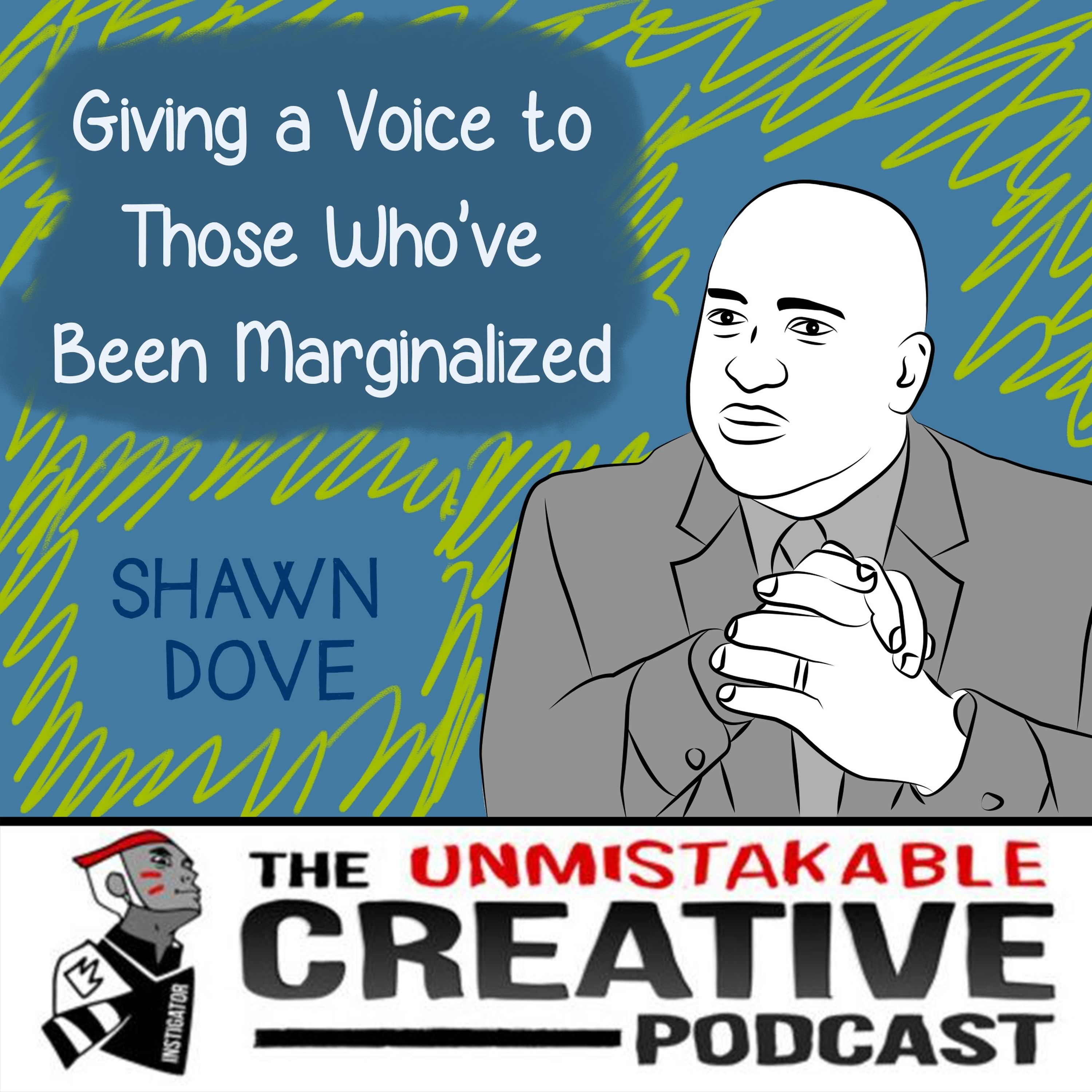 Giving a Voice to Those Who’ve Been Marginalized with Shawn Dove Image