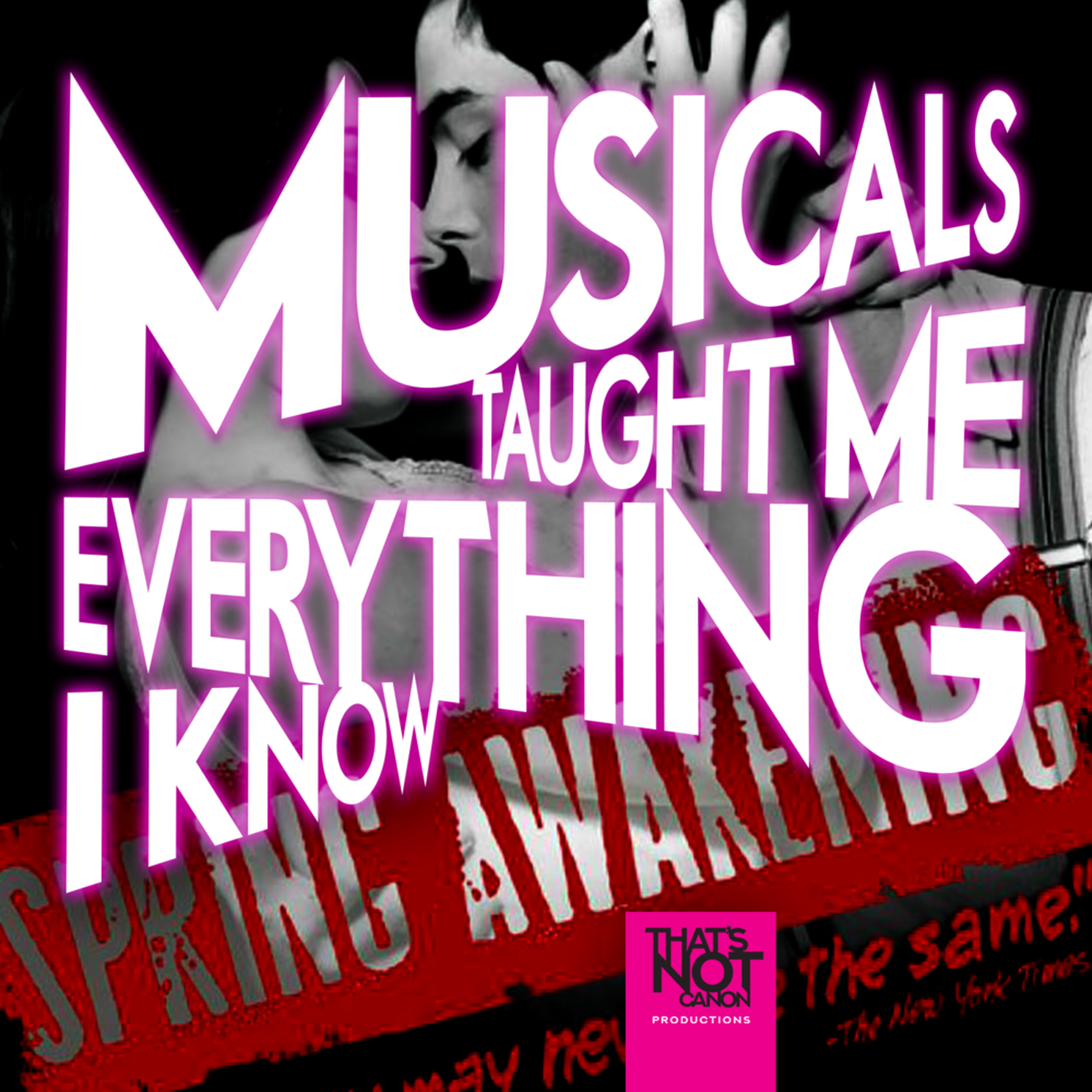 Musicals Taught Me Everything I Know
