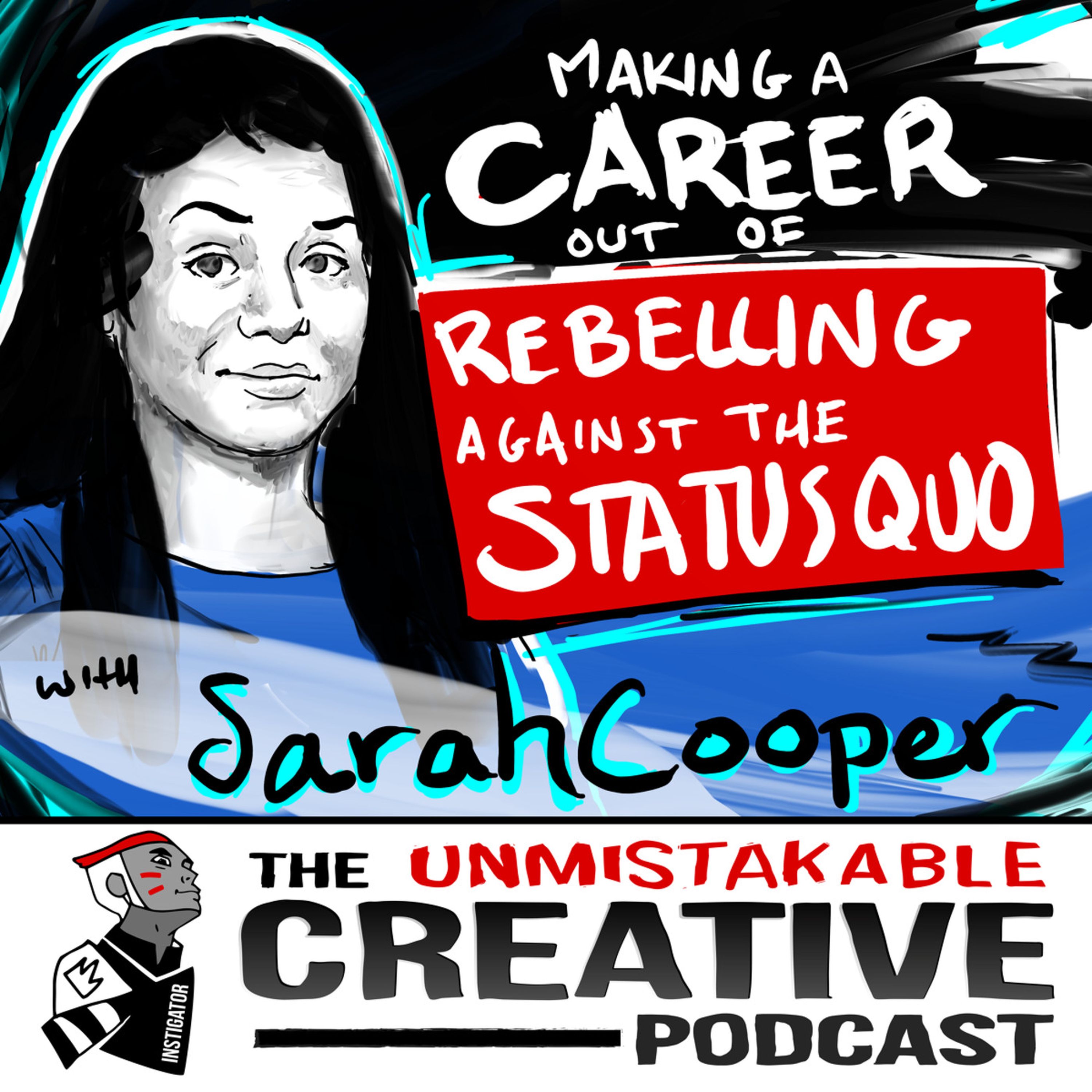 Making a Career out of Rebelling Against the Status Quo with Sarah Cooper