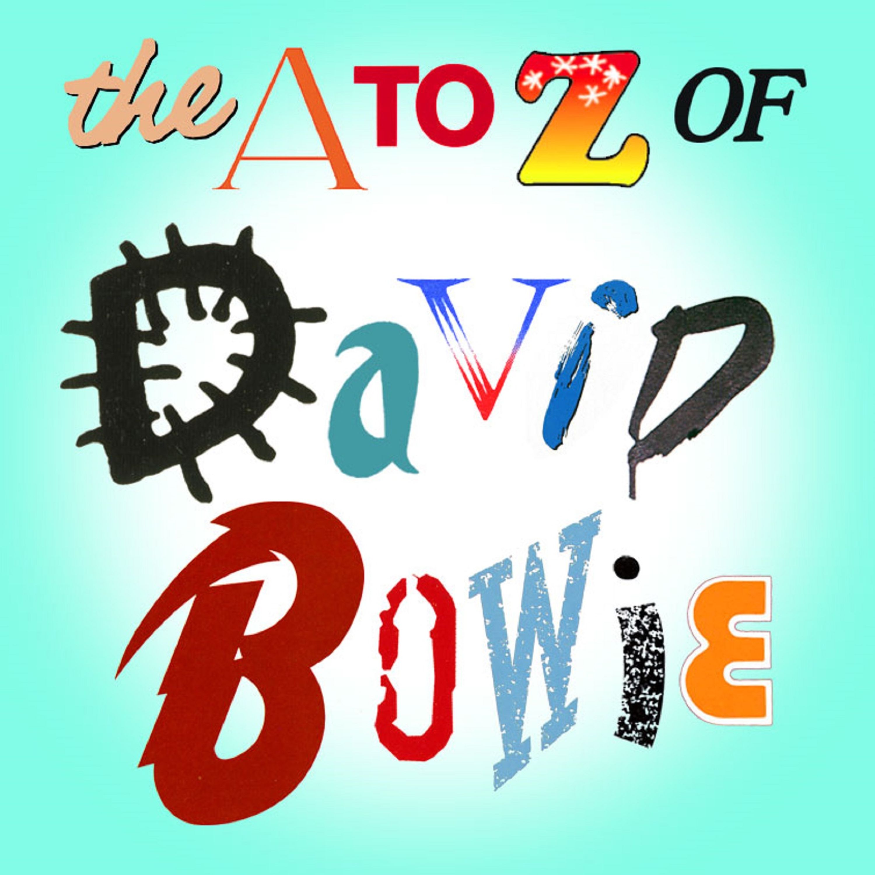 The A To Z Of David Bowie B Part 1 The A To Z Of David Bowie On Acast